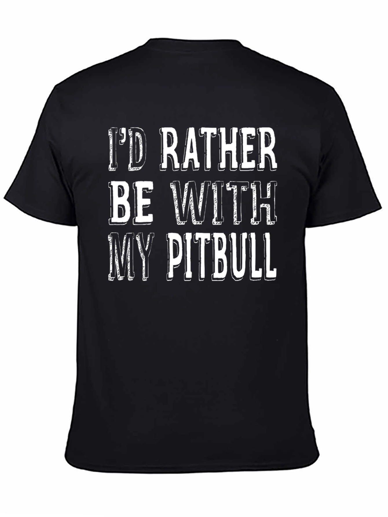 Id Rather Be With My Pitbull T-Shirt