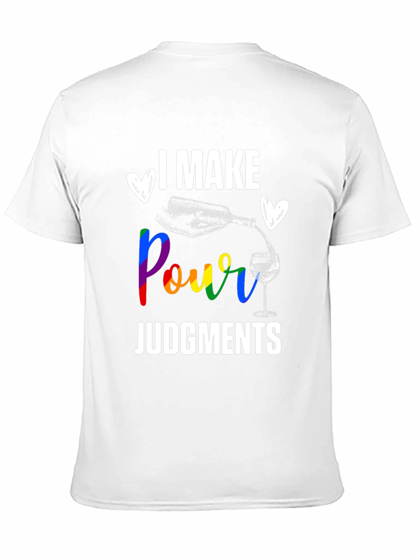 I Make Pour Judgments T-Shirt - Wine Lover Gift