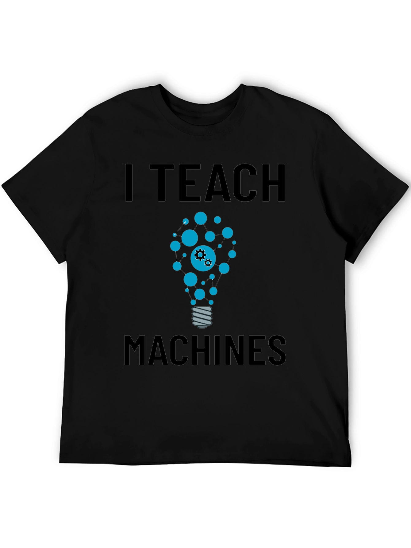 I Teach Machines Graphic Tee
