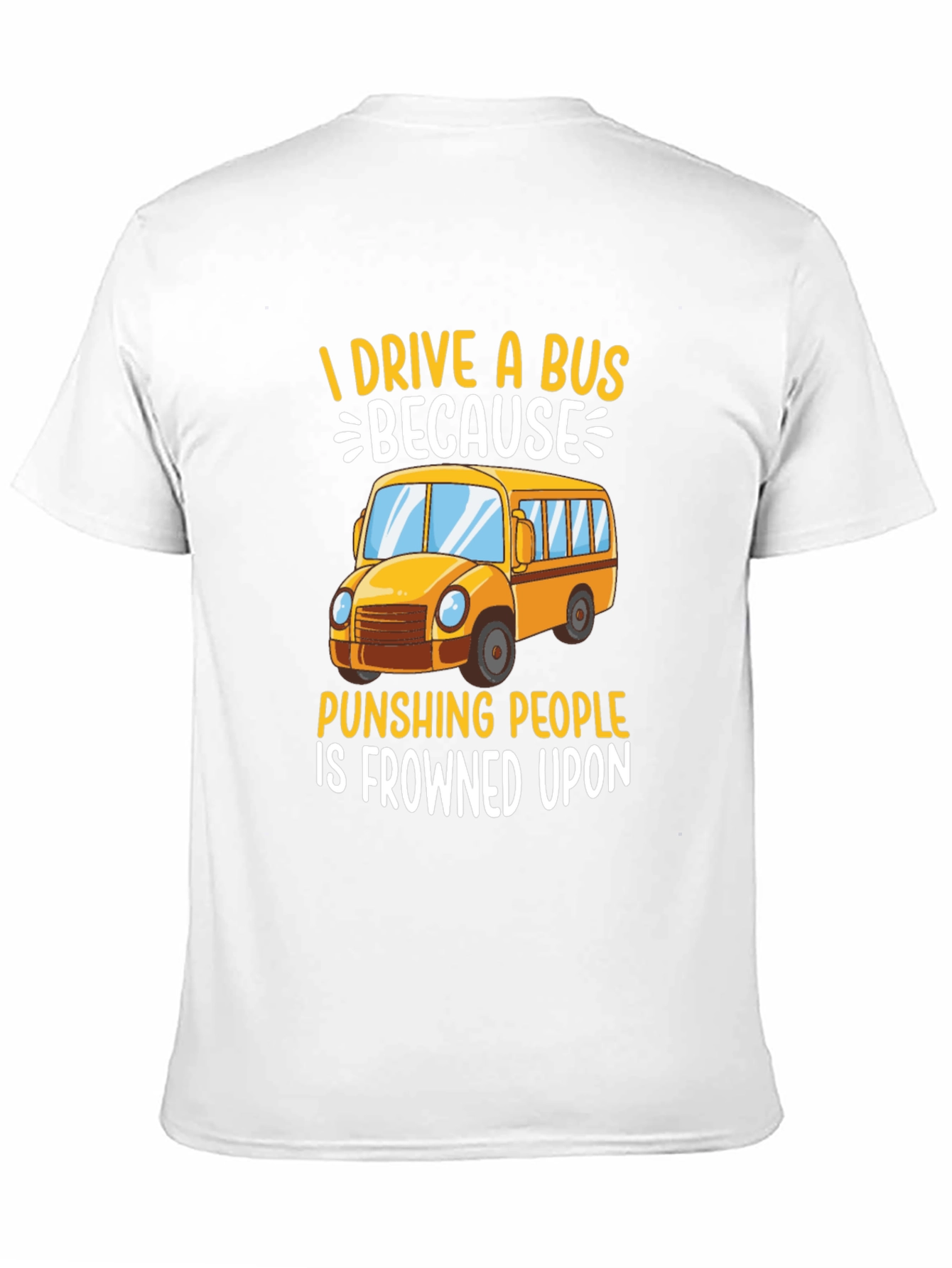 I Drive A Bus T-Shirt Funny Bus Driver Tee