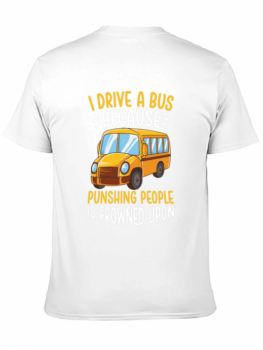 I Drive A Bus T-Shirt Funny Bus Driver Tee