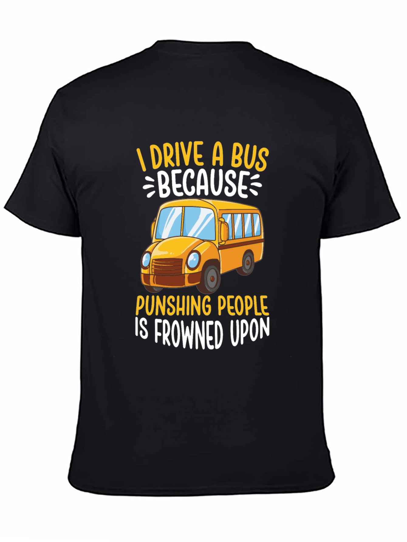 I Drive A Bus T-Shirt Funny Bus Driver Tee