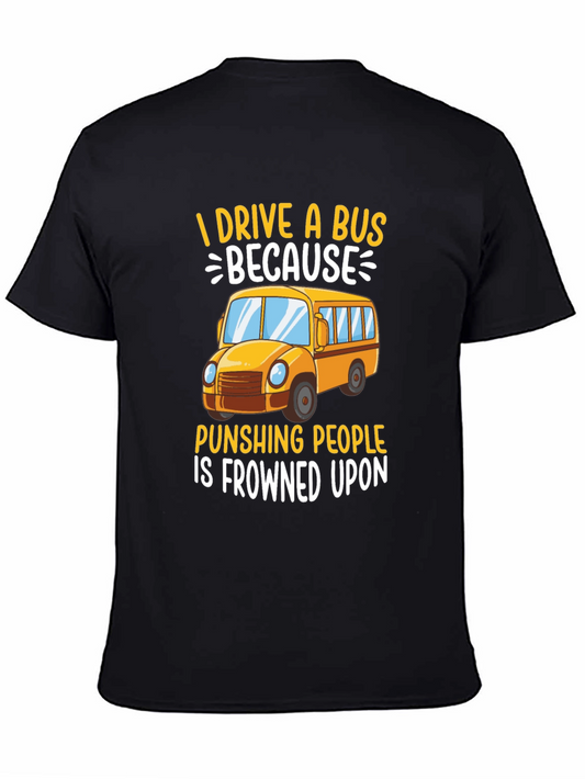 I Drive A Bus T-Shirt Funny Bus Driver Tee