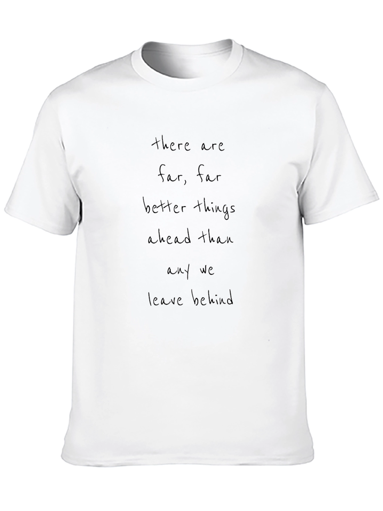 Inspirational Quote T-Shirt - Better Things Ahead