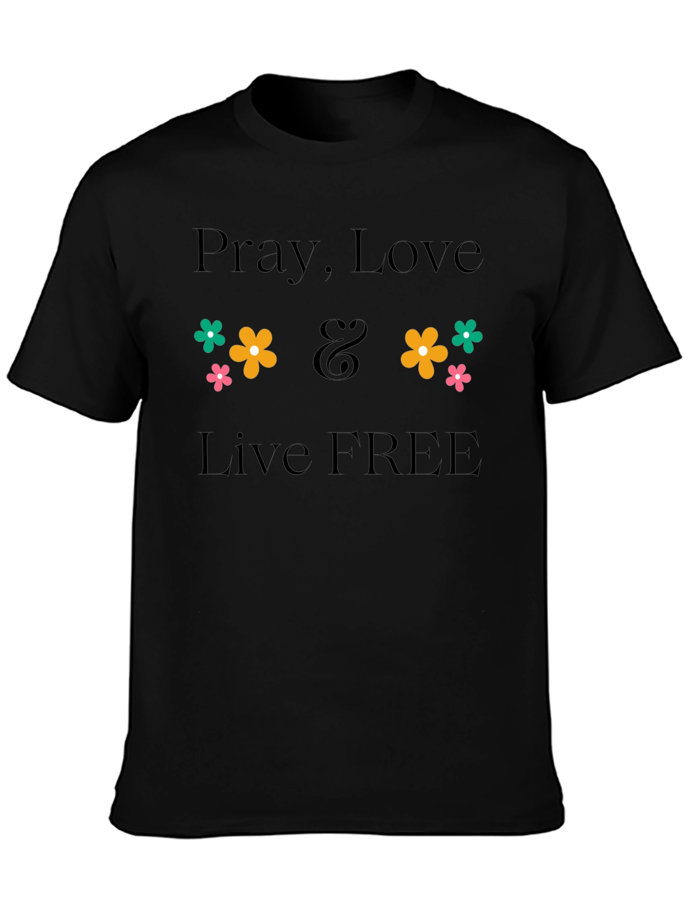 Pray Love & Live Free Graphic T-Shirt