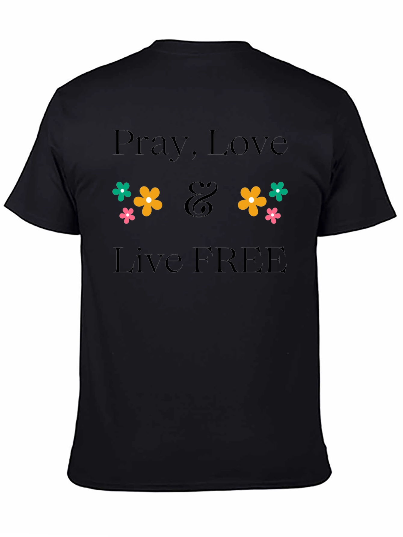 Pray Love & Live Free Graphic T-Shirt
