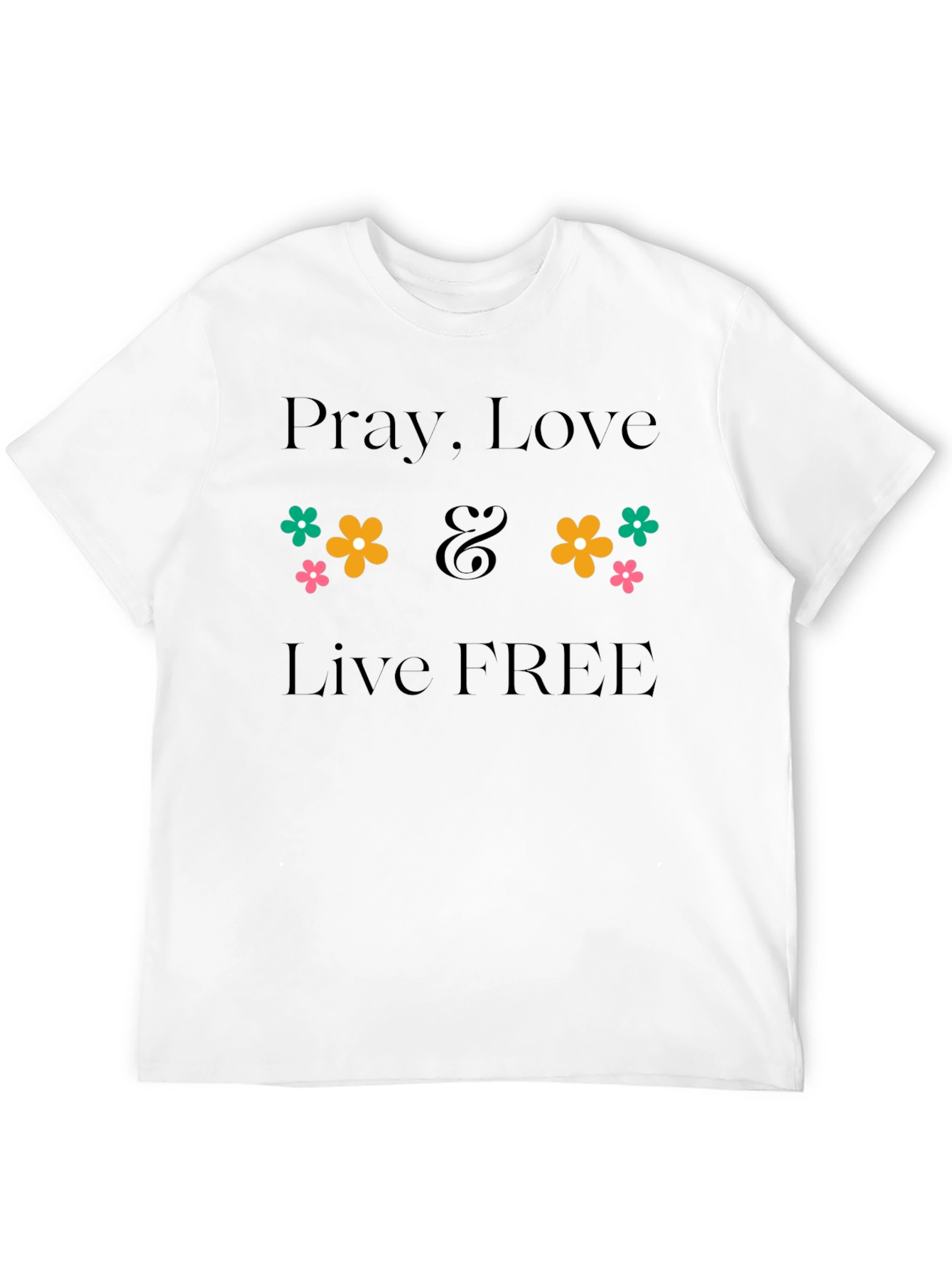 Pray Love & Live Free Graphic T-Shirt