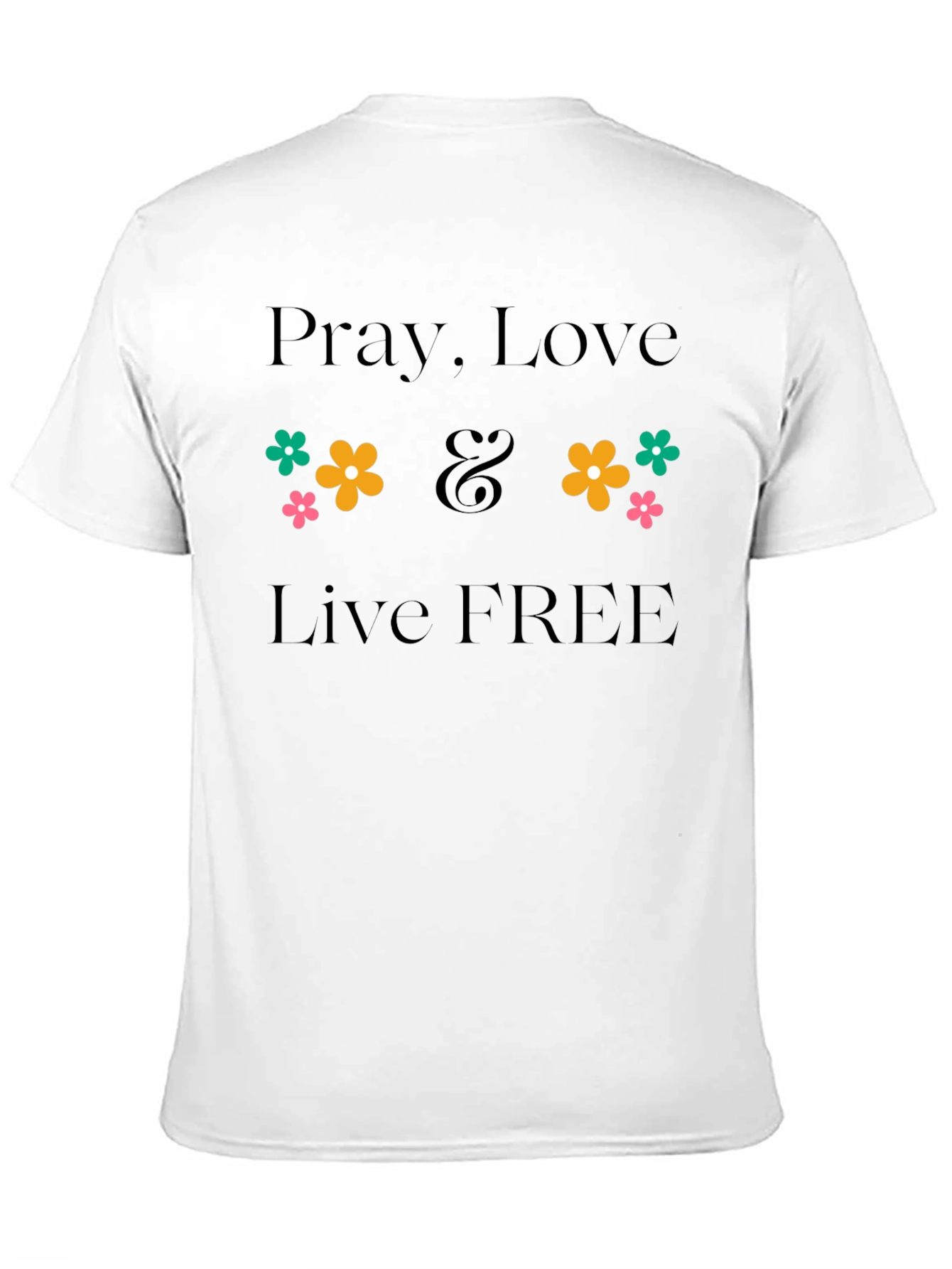 Pray Love & Live Free Graphic T-Shirt