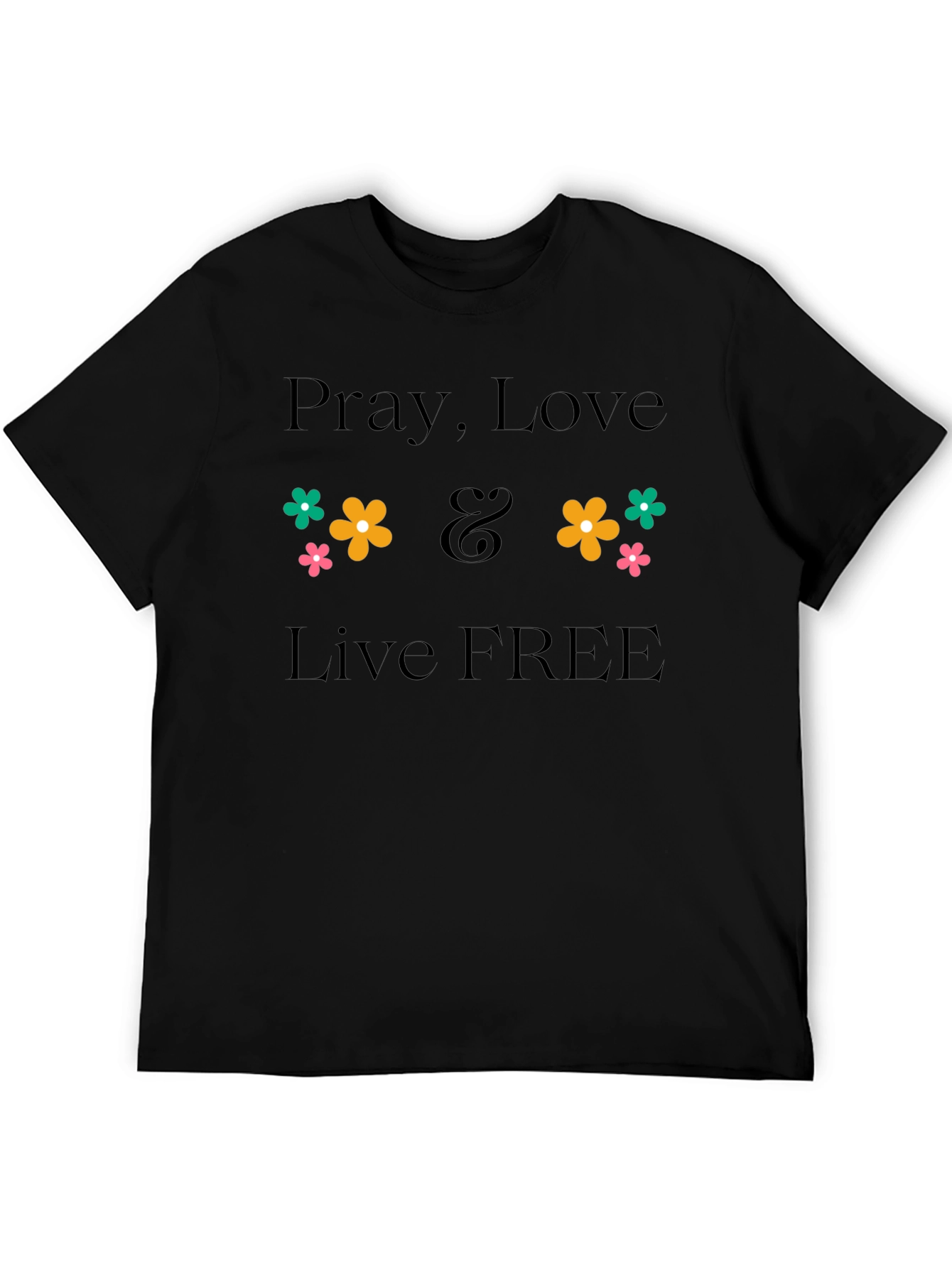 Pray Love & Live Free Graphic T-Shirt