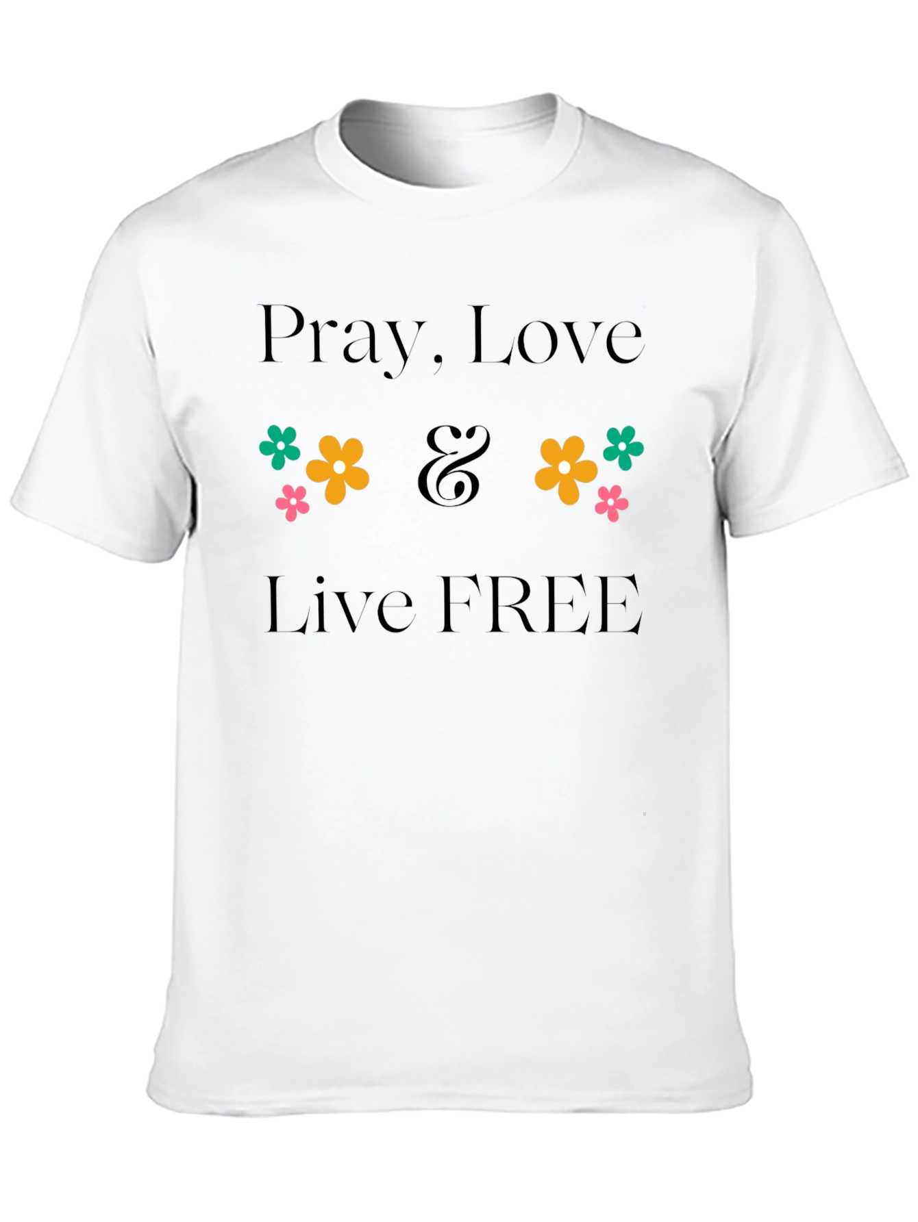 Pray Love & Live Free Graphic T-Shirt