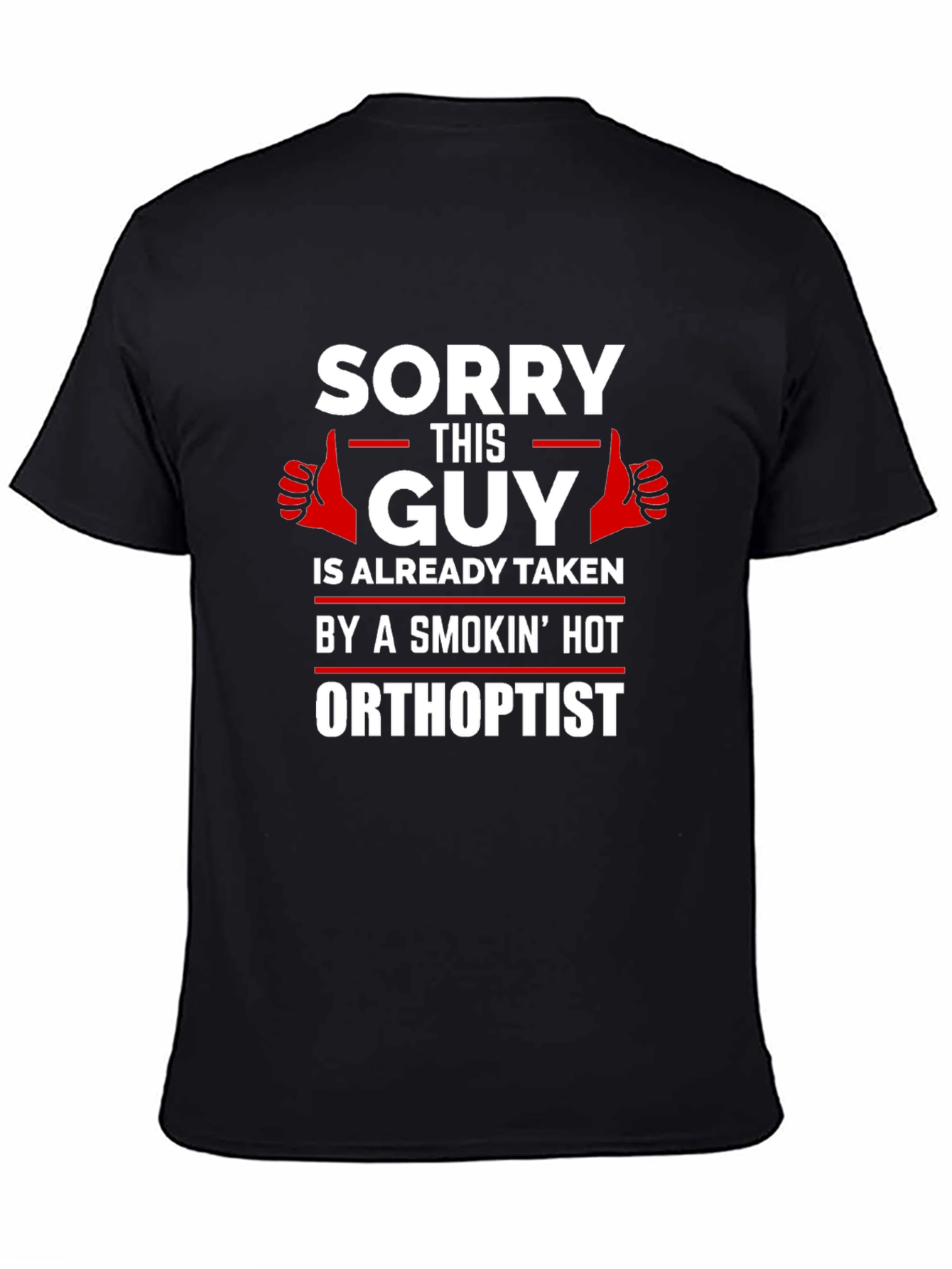 Sorry This Guy Is Taken Orthoptist T-Shirt