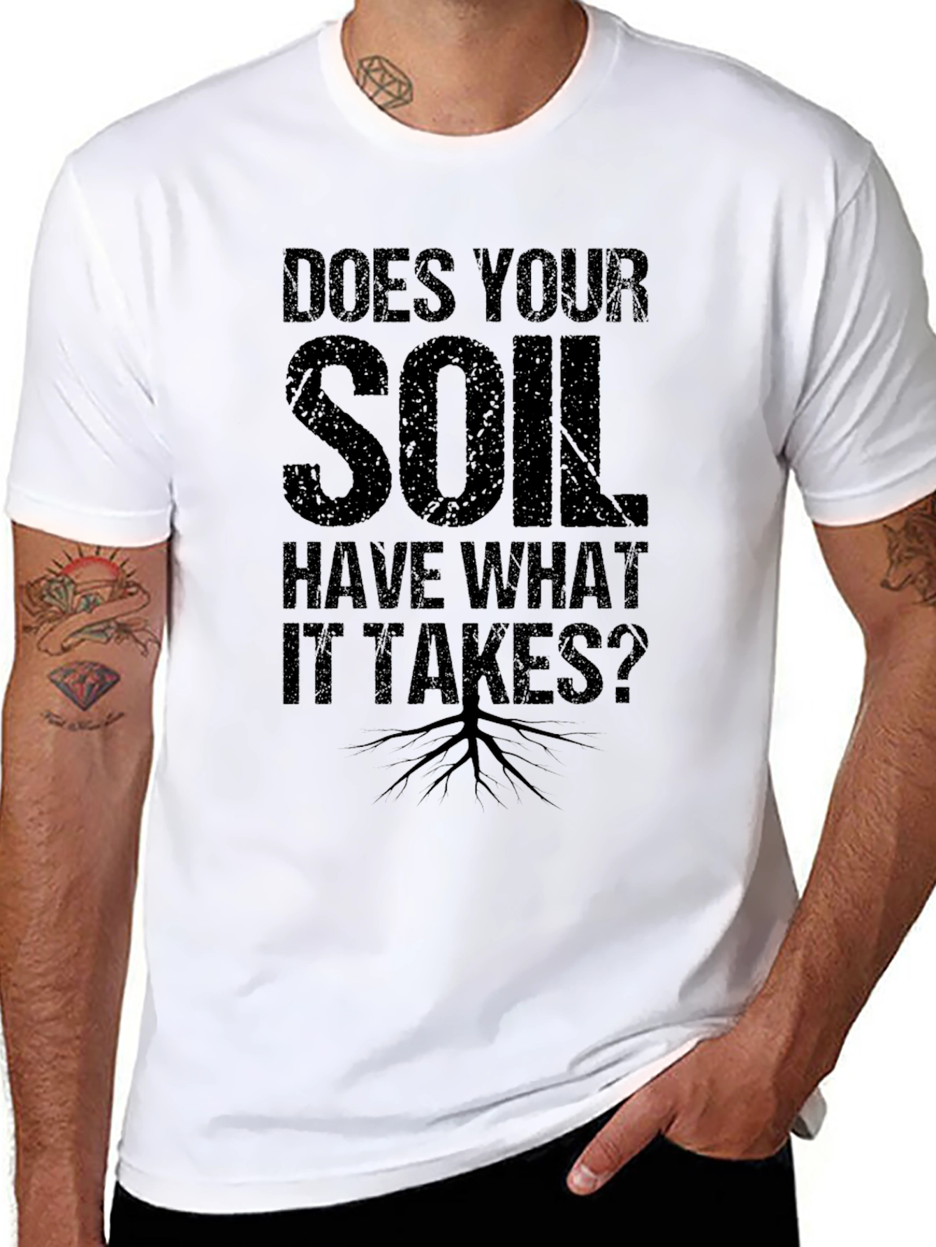 Does Your Soil Have What it Takes? T-Shirt