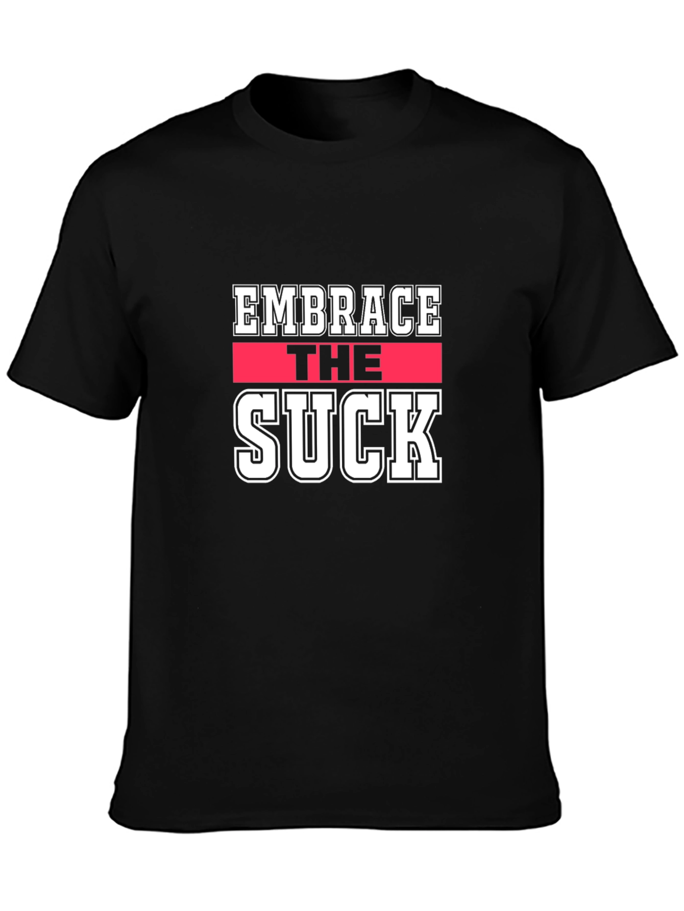 Embrace The Suck Graphic Tee - Black