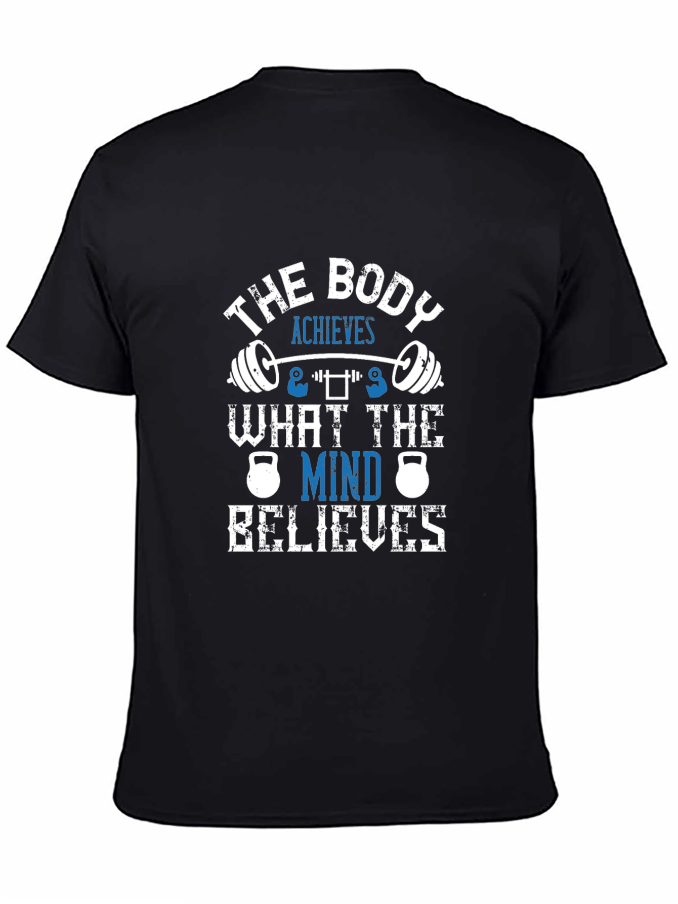 The Body Achieves Motivational Gym T-Shirt