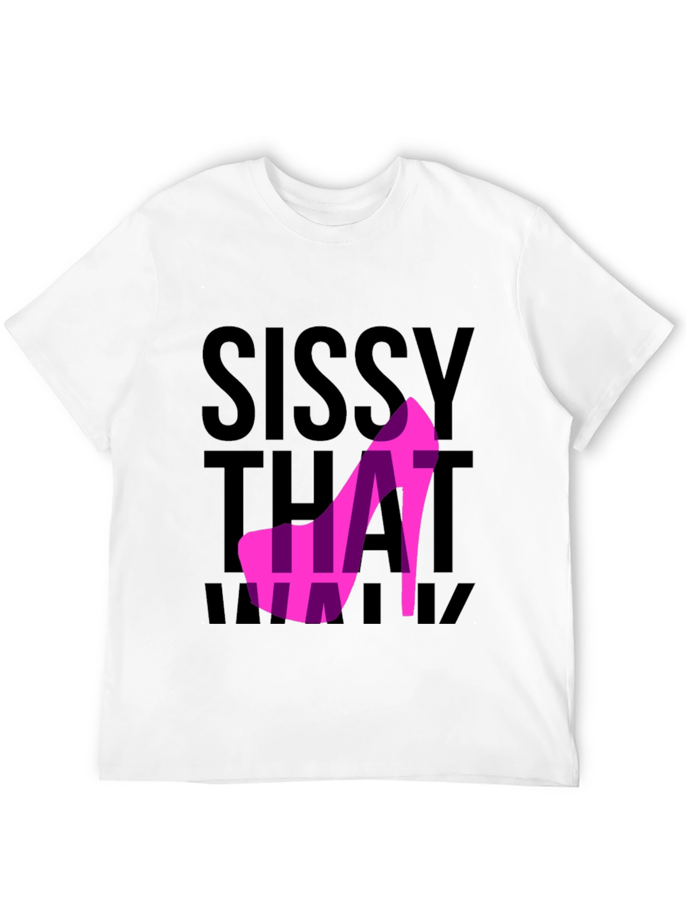 Sissy That Walk T-Shirt - Bold Graphic Tee