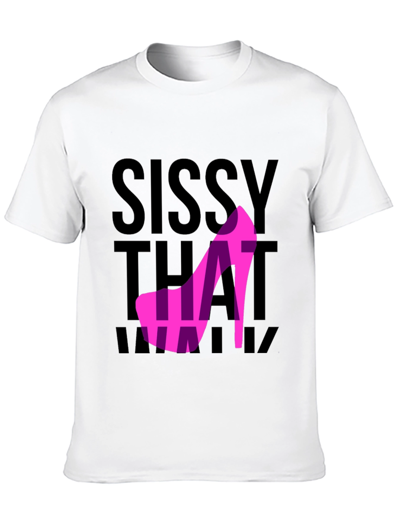 Sissy That Walk T-Shirt - Bold Graphic Tee