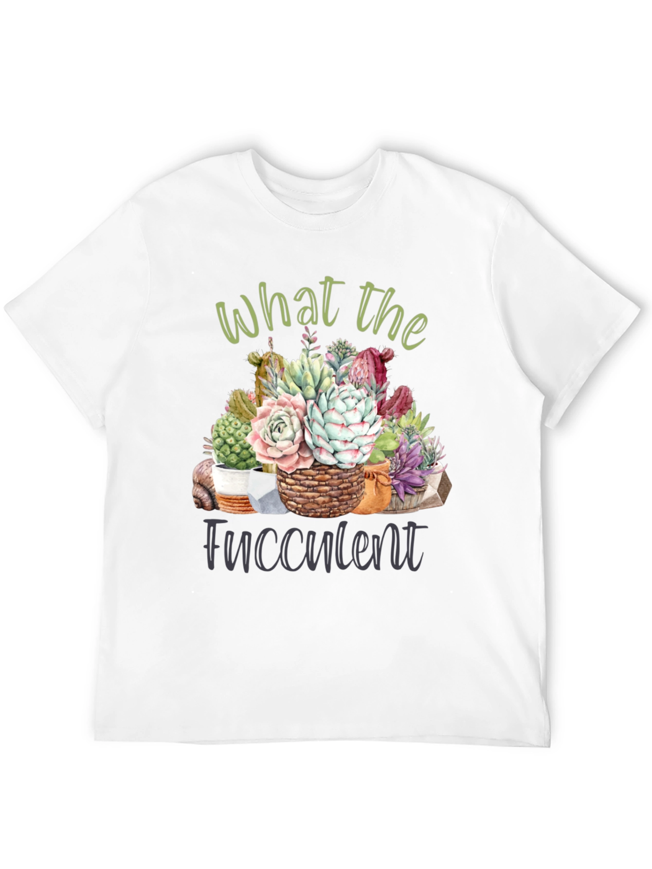 What the Fucculent T-Shirt - Succulent Lover Tee
