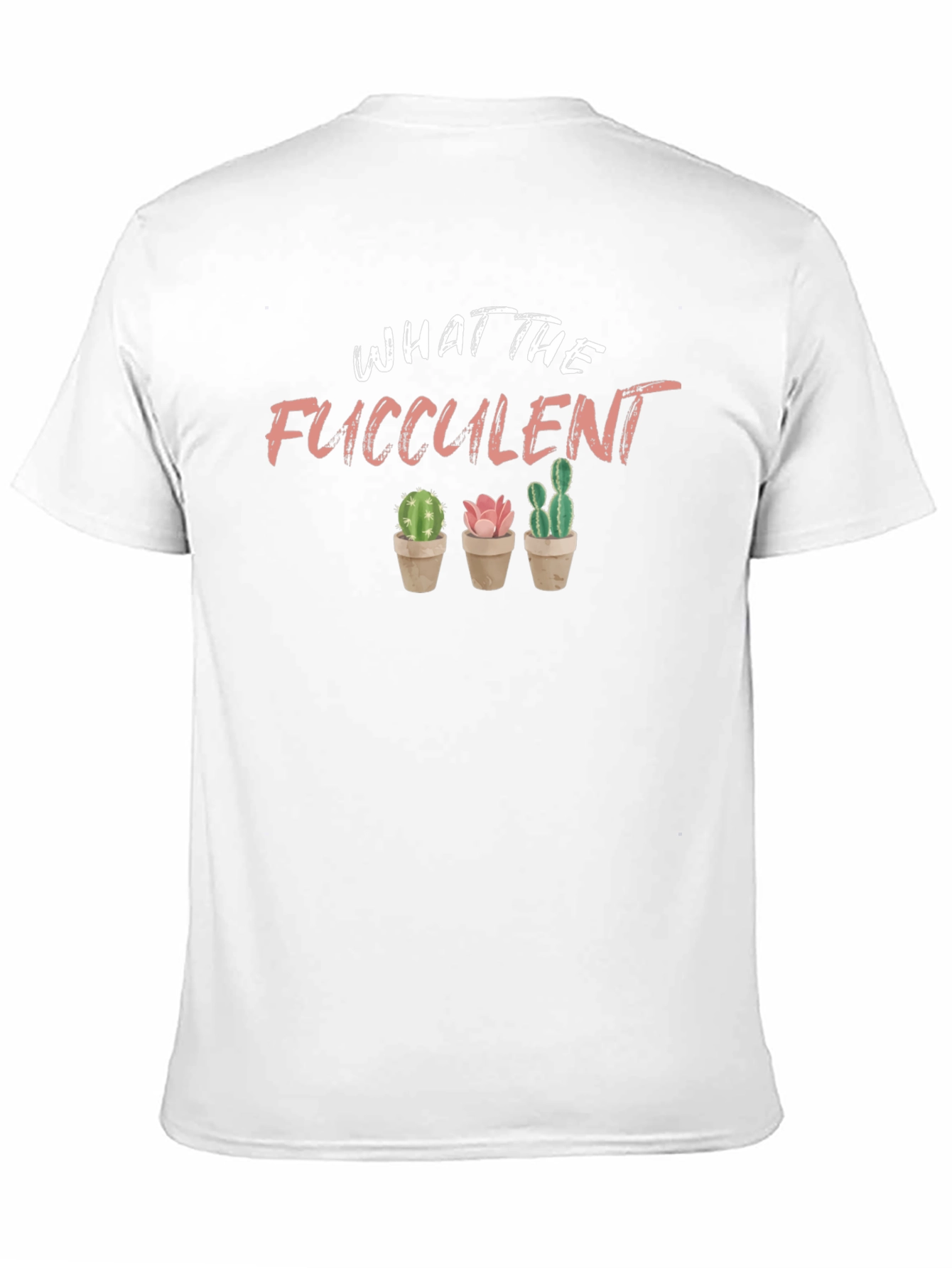 What The Fucculent T-Shirt Funny Plant Lover Tee