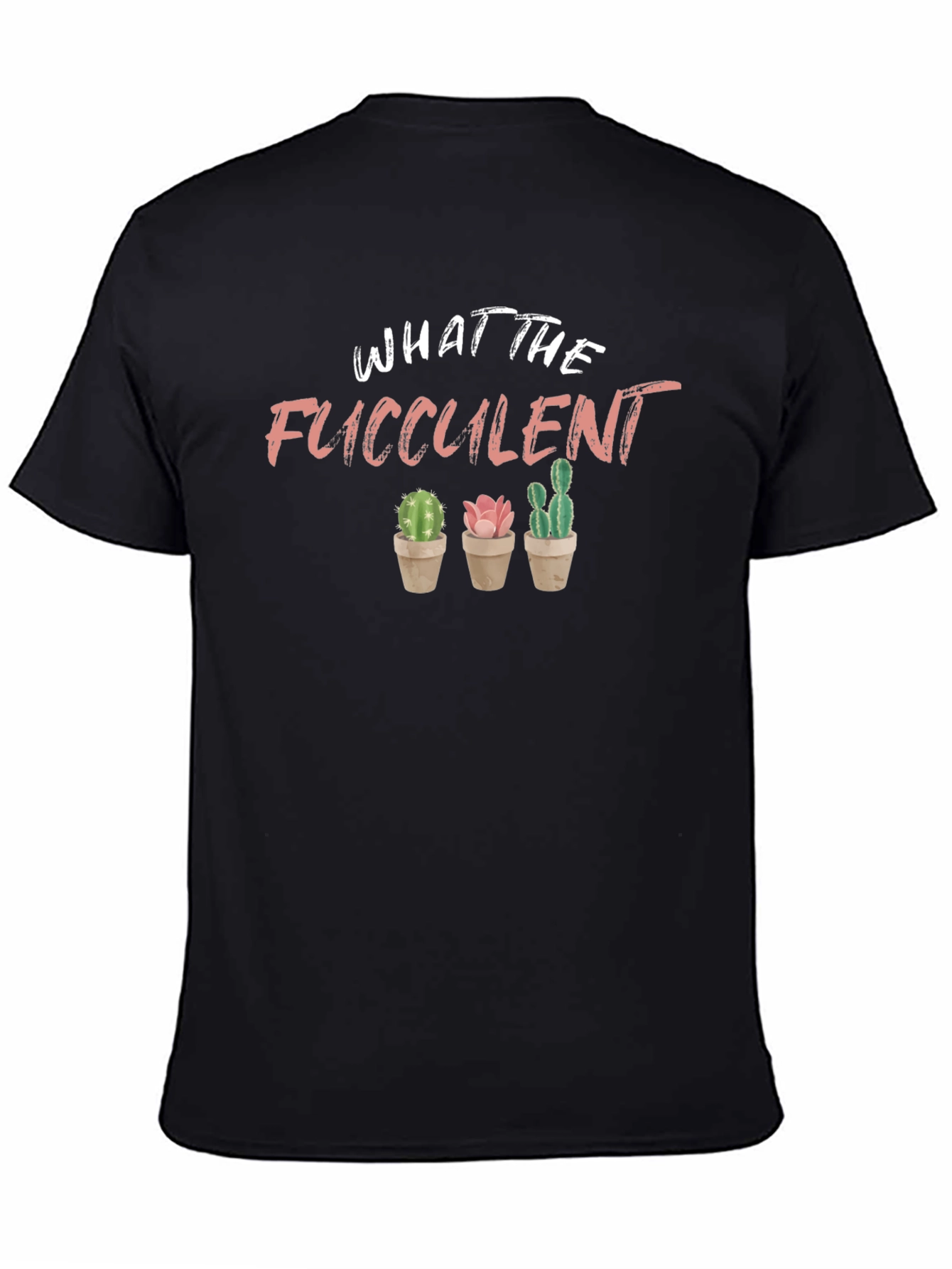 What The Fucculent T-Shirt Funny Plant Lover Tee