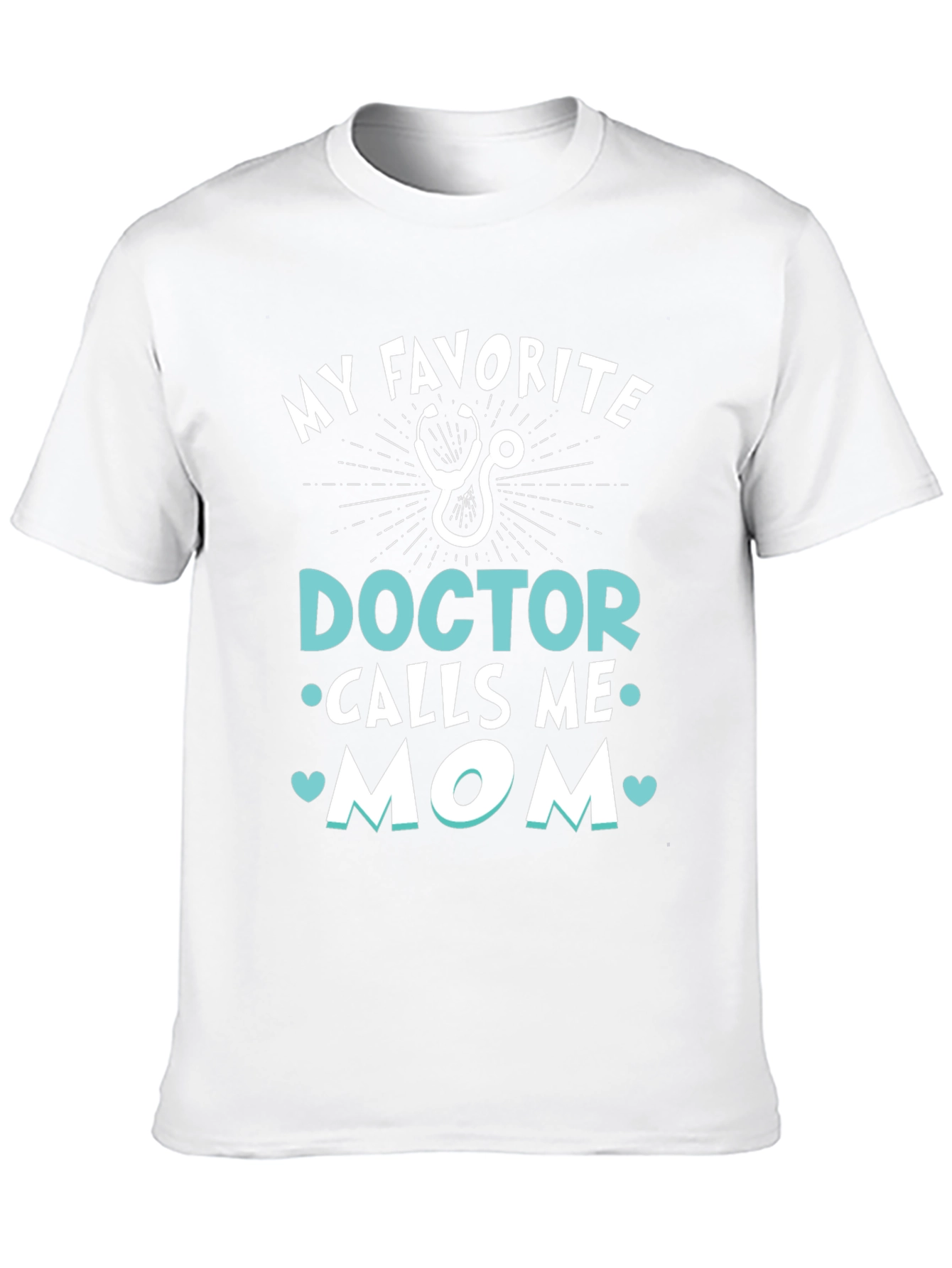 My Favorite Doctor Calls Me Mom T-Shirt