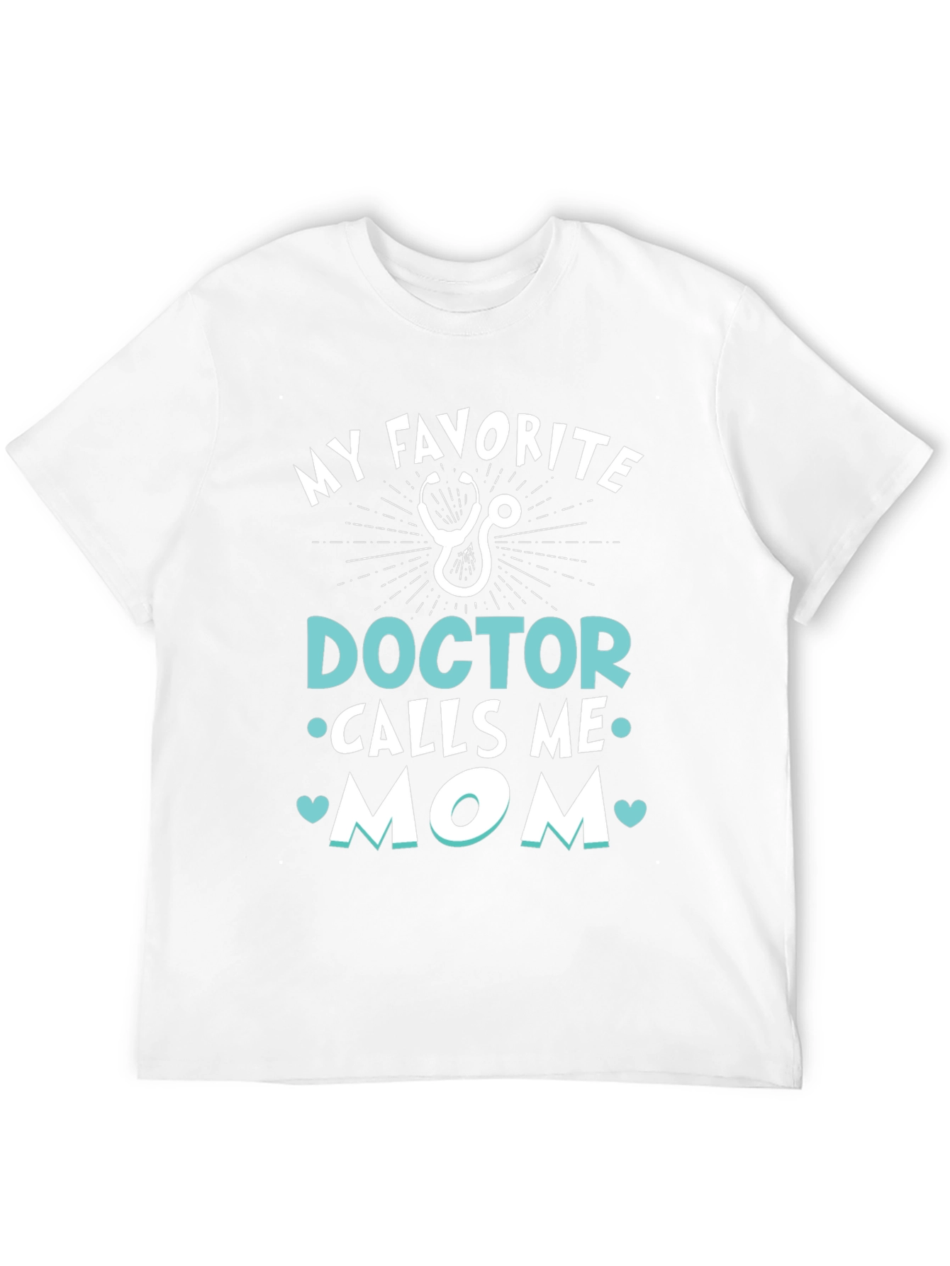 My Favorite Doctor Calls Me Mom T-Shirt