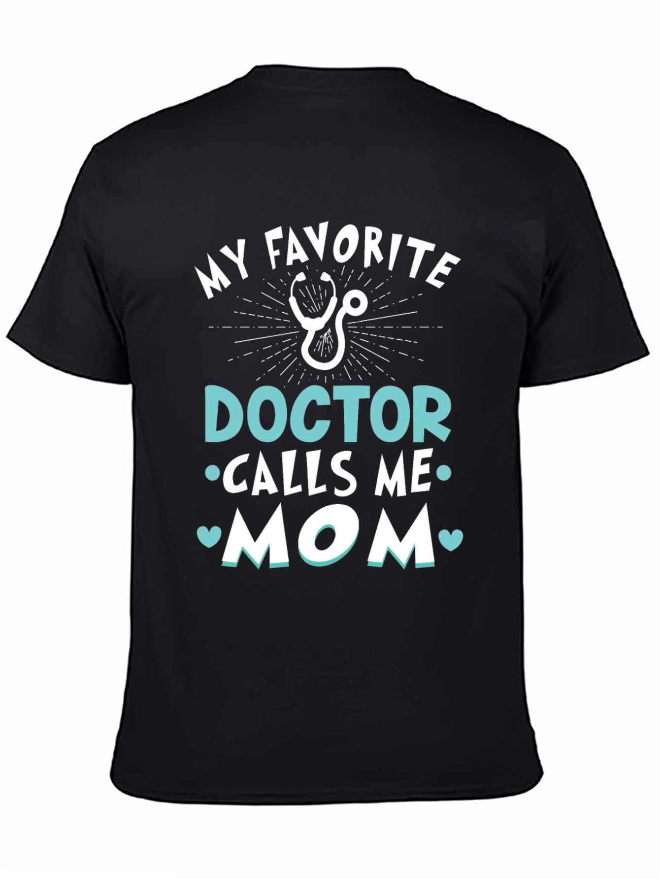 My Favorite Doctor Calls Me Mom T-Shirt