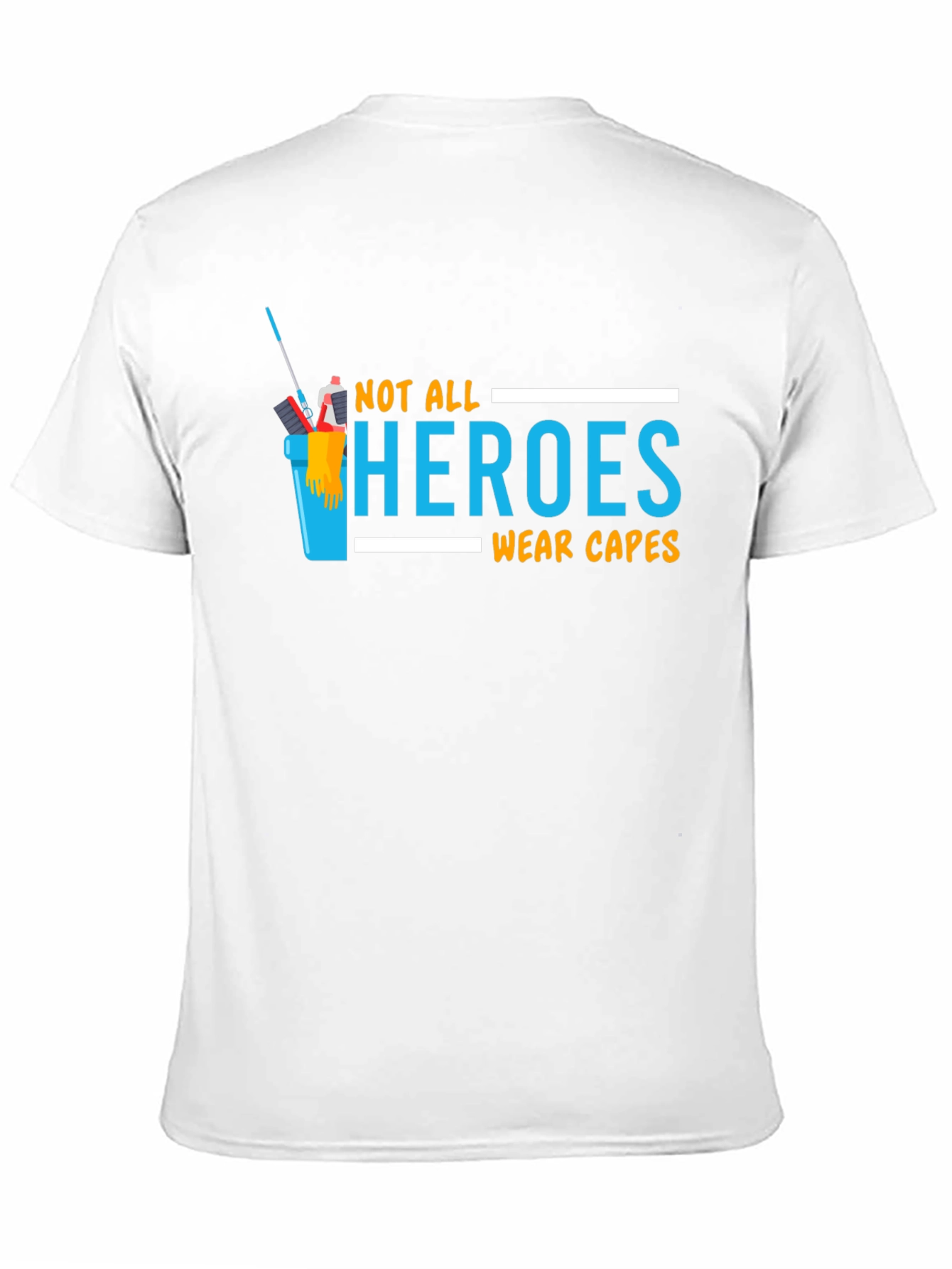 Not All Heroes Wear Capes T-Shirt