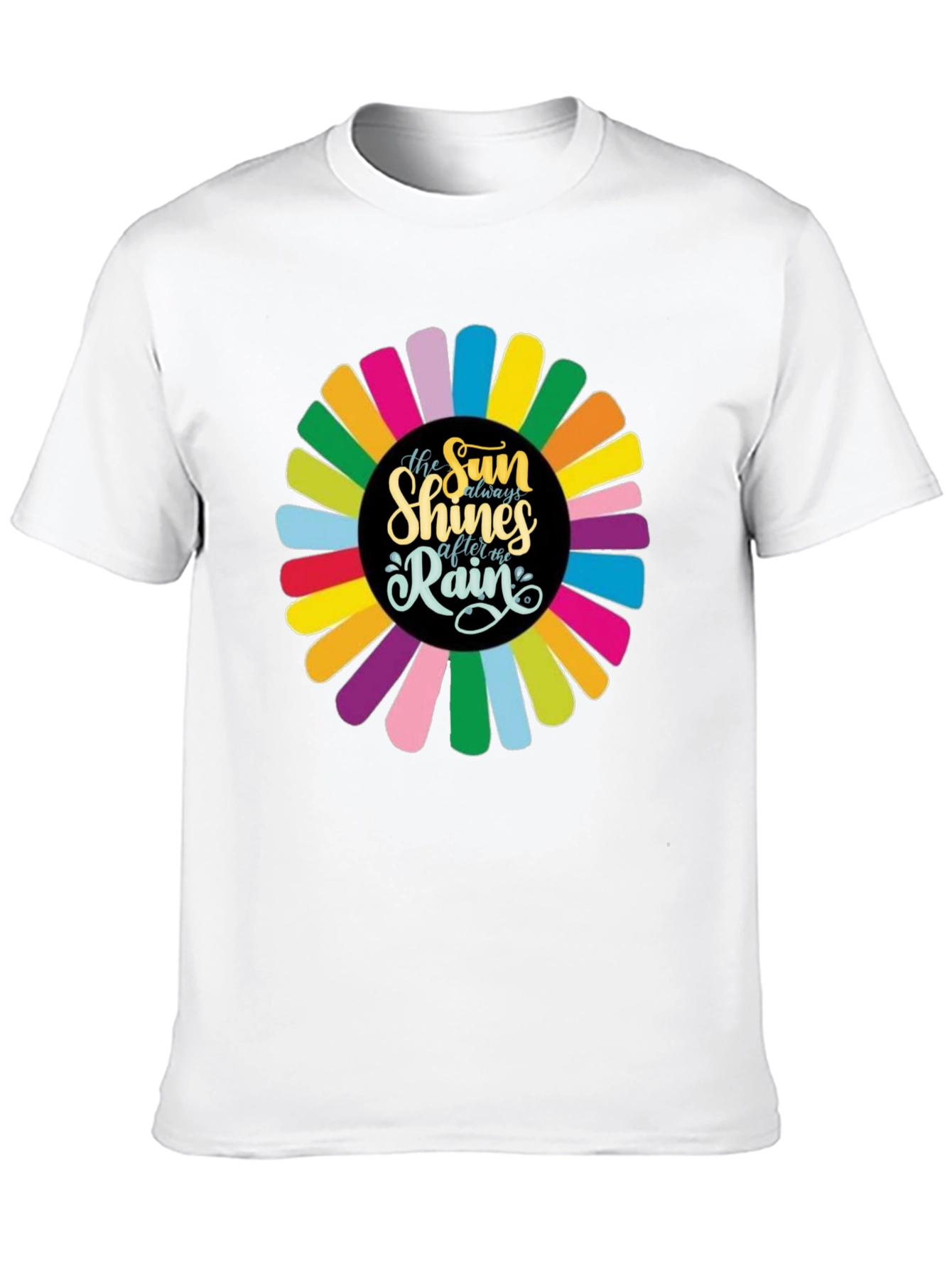 The Sun Always Shines After the Rain T-Shirt