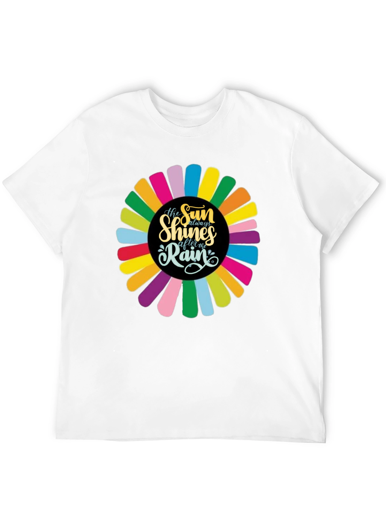 The Sun Always Shines After the Rain T-Shirt