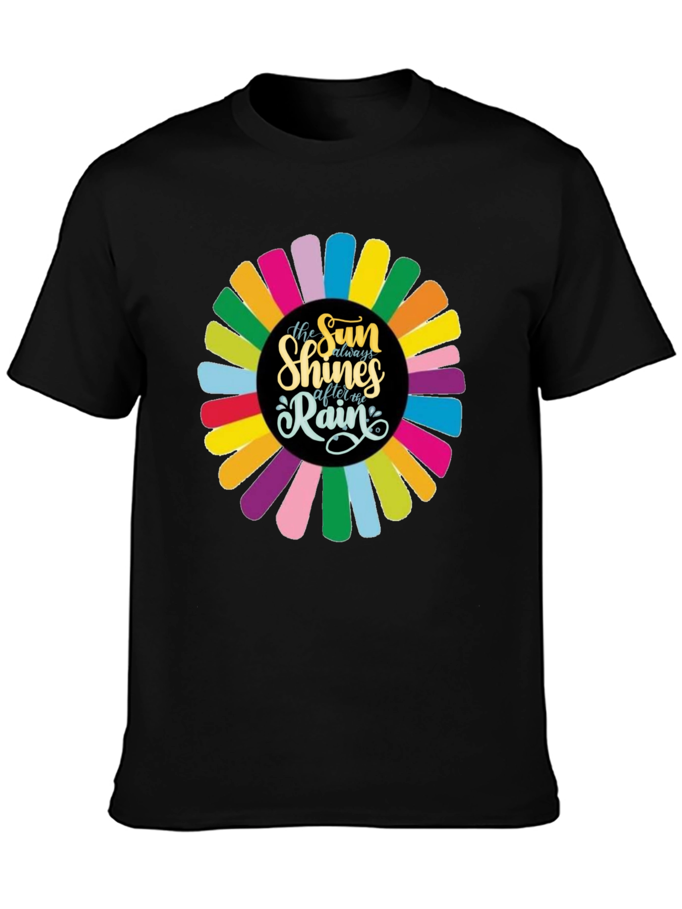 The Sun Always Shines After the Rain T-Shirt