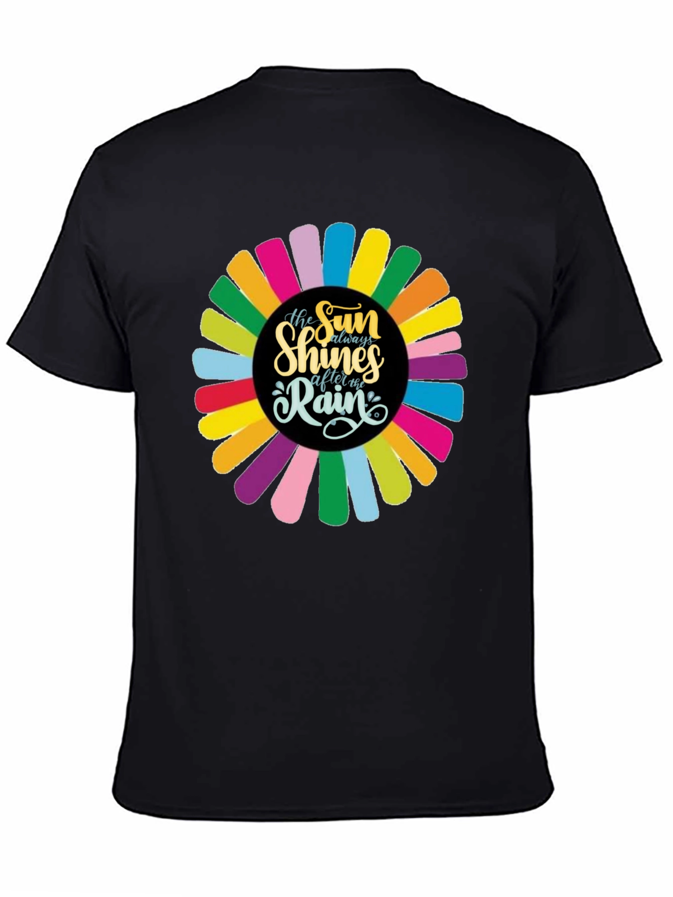 The Sun Always Shines After the Rain T-Shirt