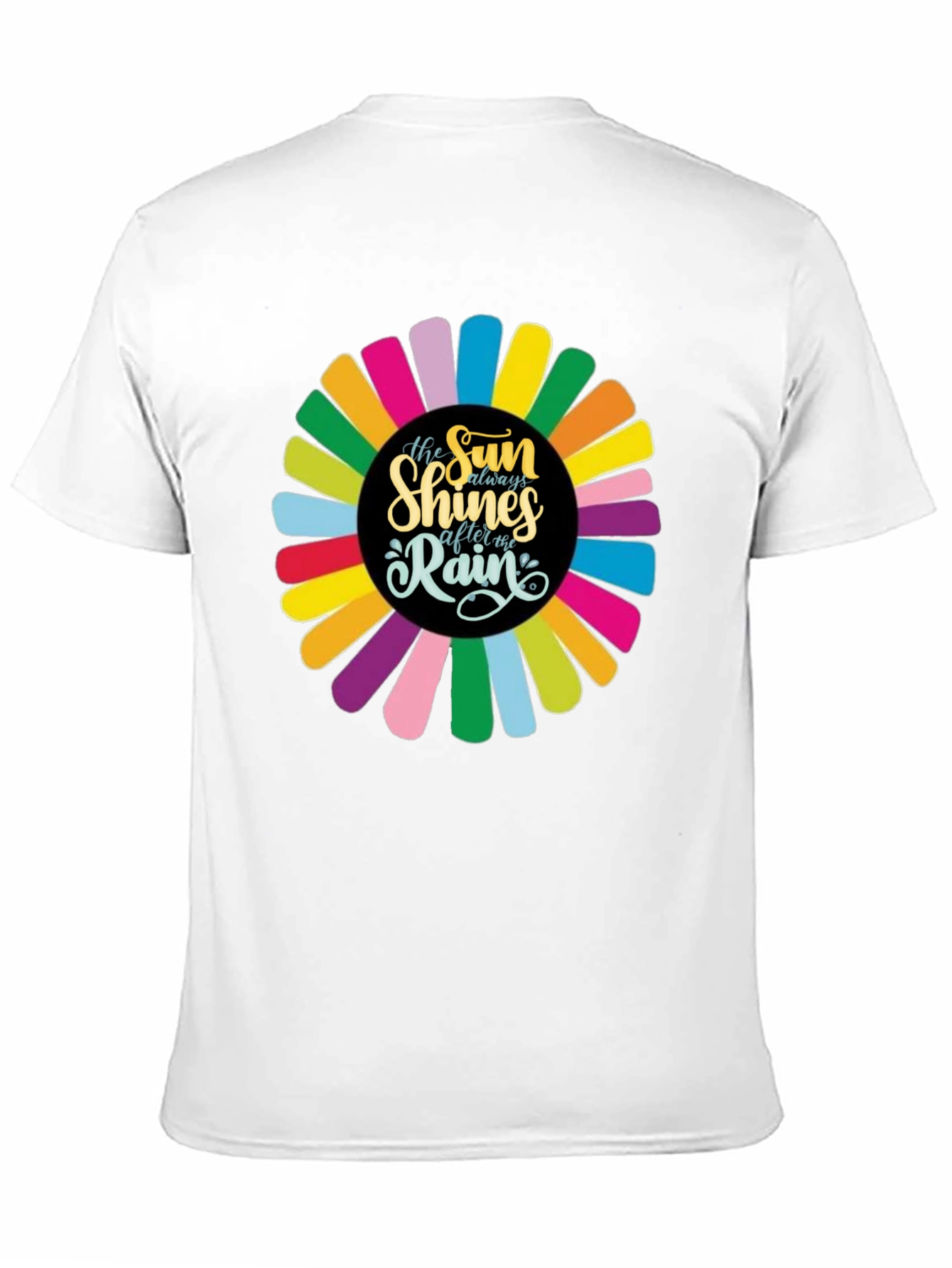 The Sun Always Shines After the Rain T-Shirt