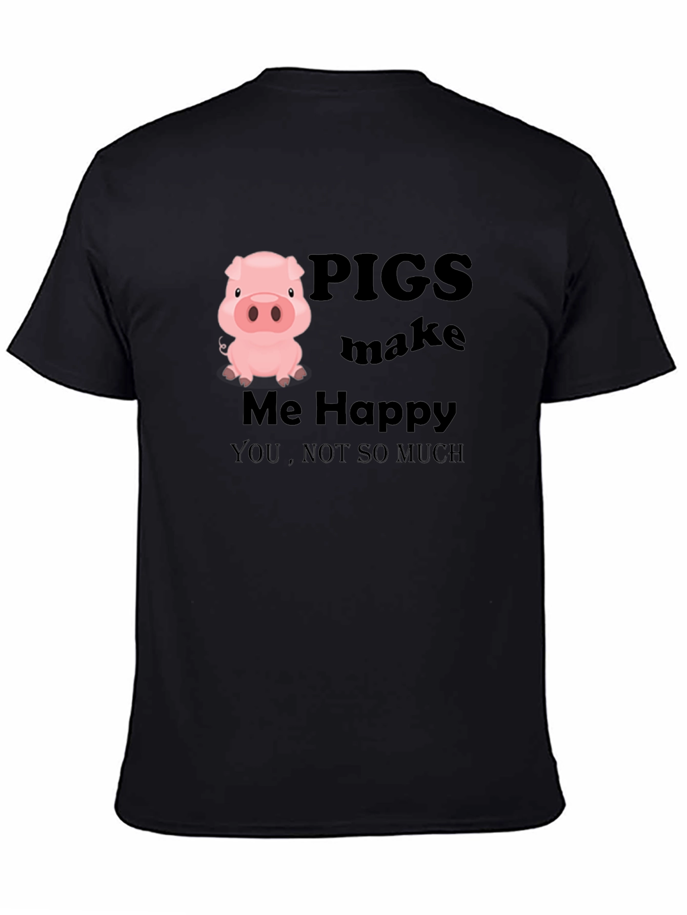 Pigs Make Me Happy T-Shirt - Novelty Graphic Tee