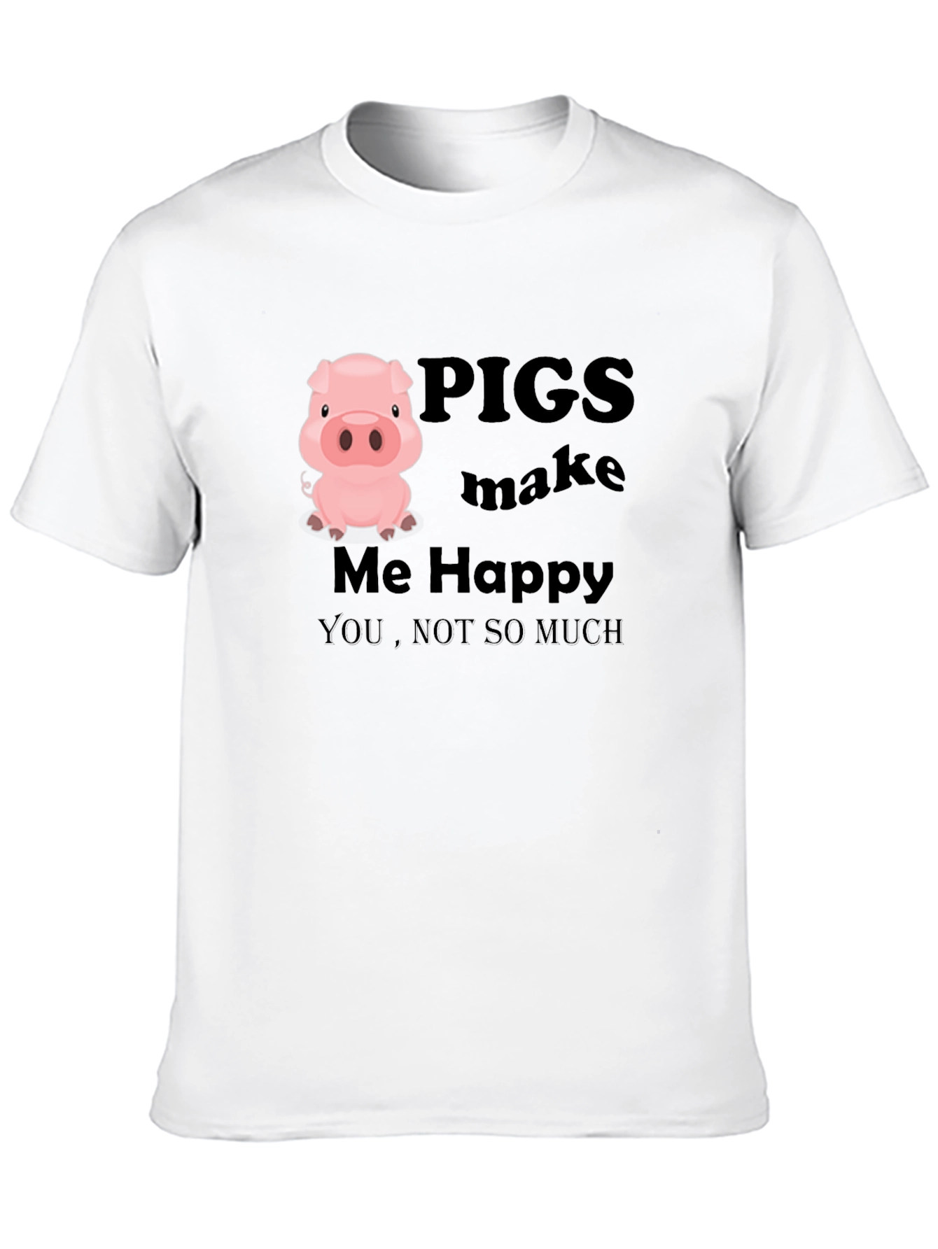 Pigs Make Me Happy T-Shirt - Novelty Graphic Tee