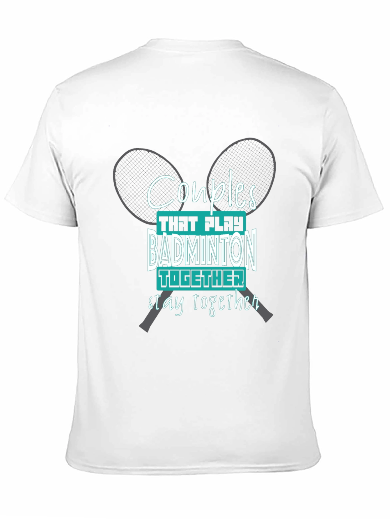 Couples Badminton T-Shirt: Play Together Stay Together