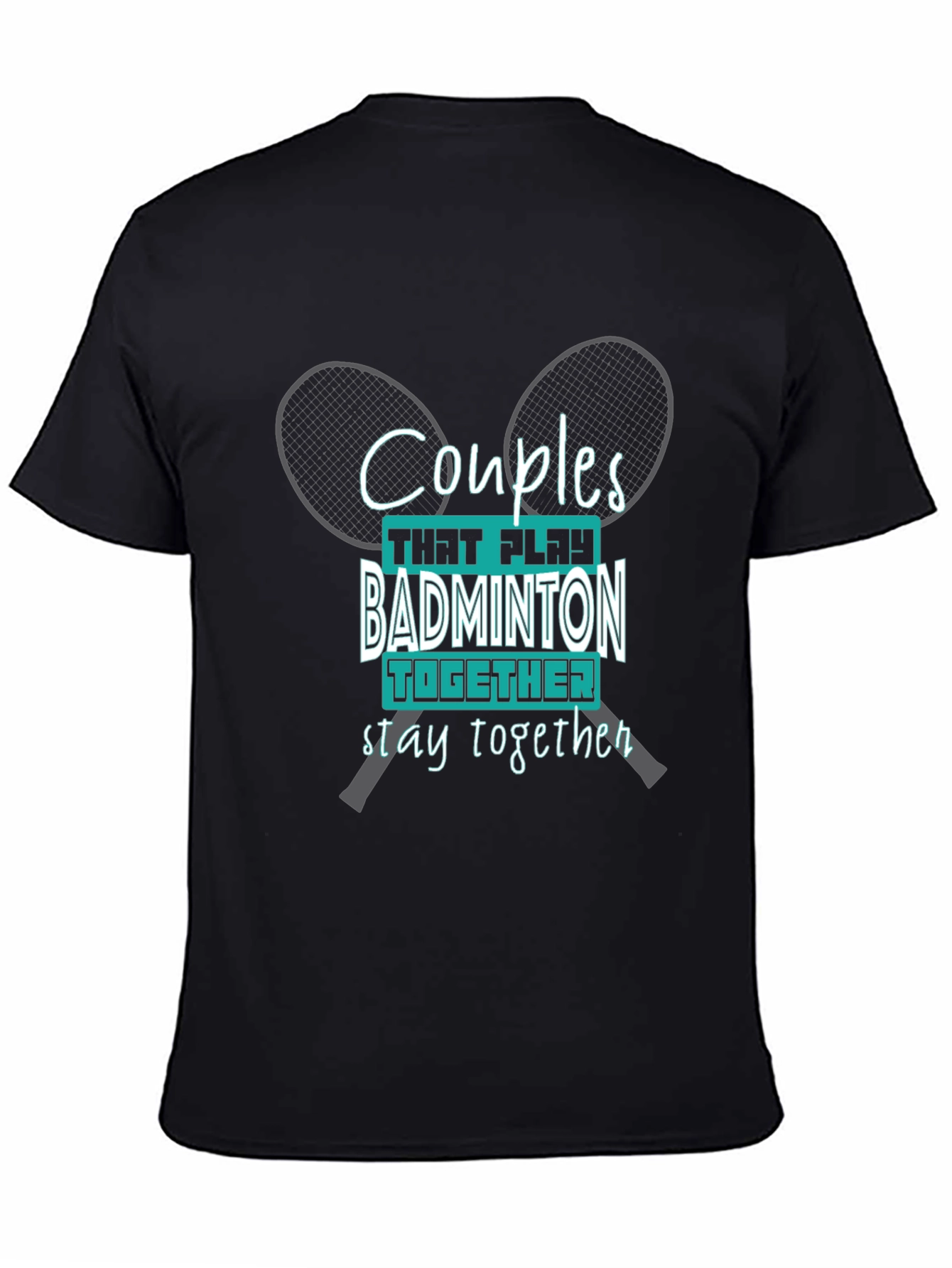 Couples Badminton T-Shirt: Play Together Stay Together