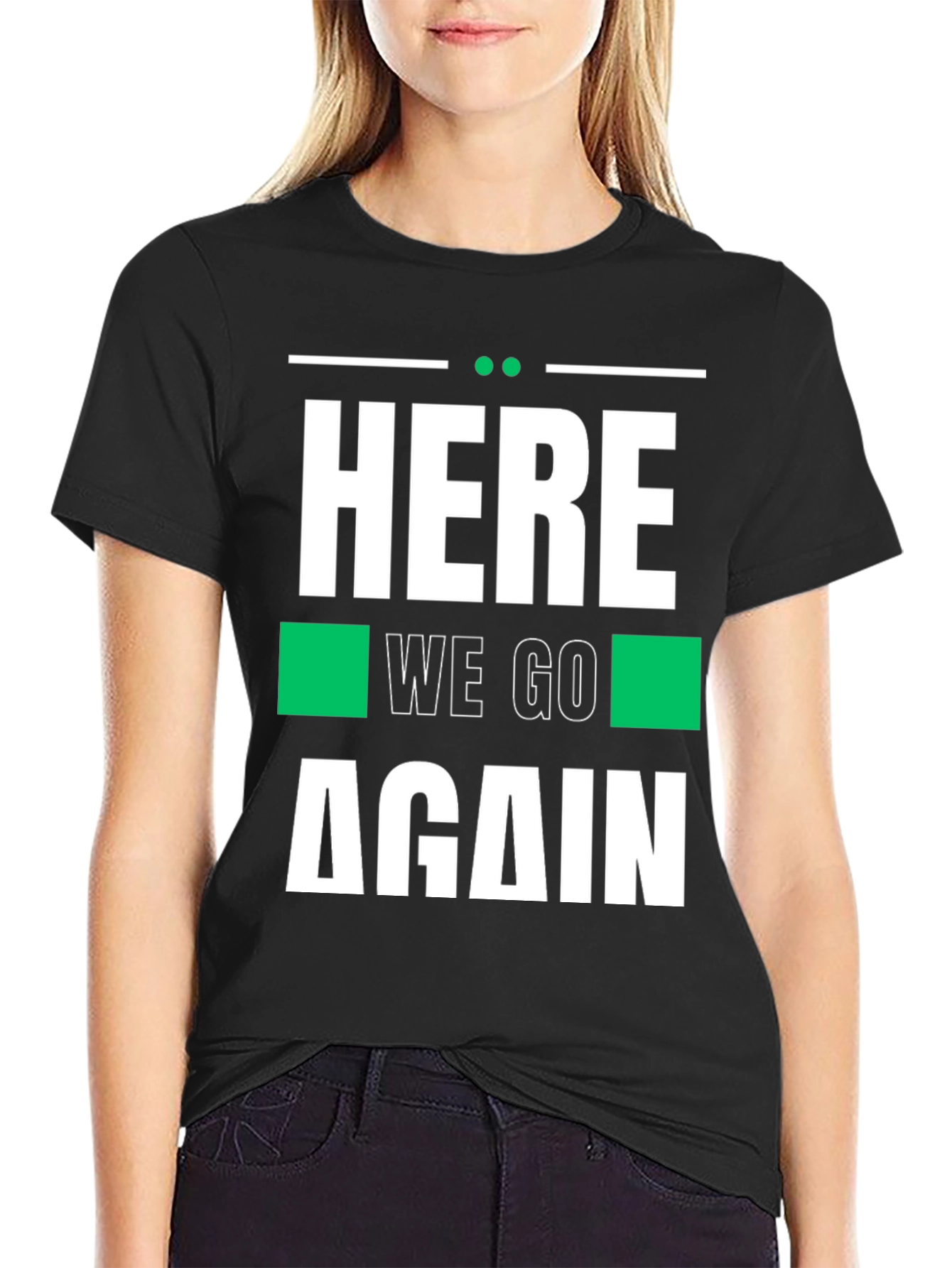 Here We Go Again Graphic Tee