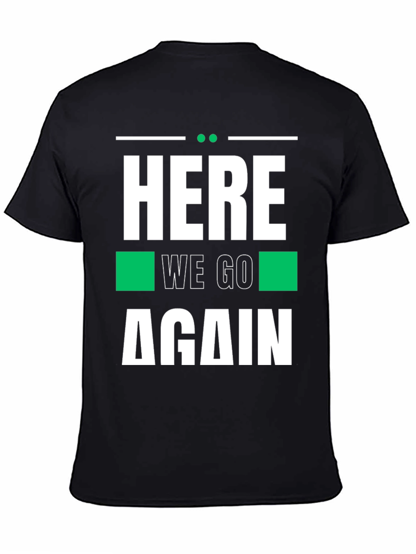 Here We Go Again Graphic Tee