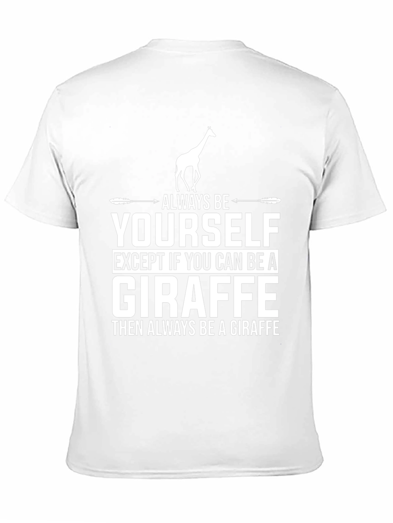 Always Be a Giraffe Graphic T-Shirt