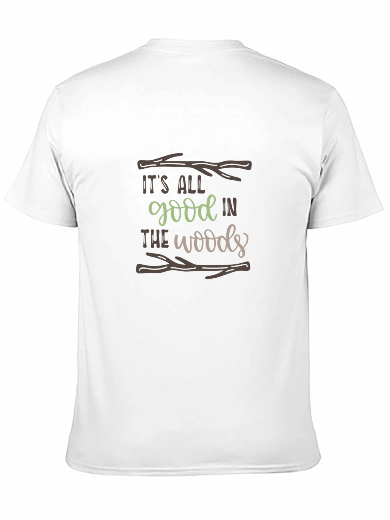 Its All Good In The Woods Graphic T-Shirt