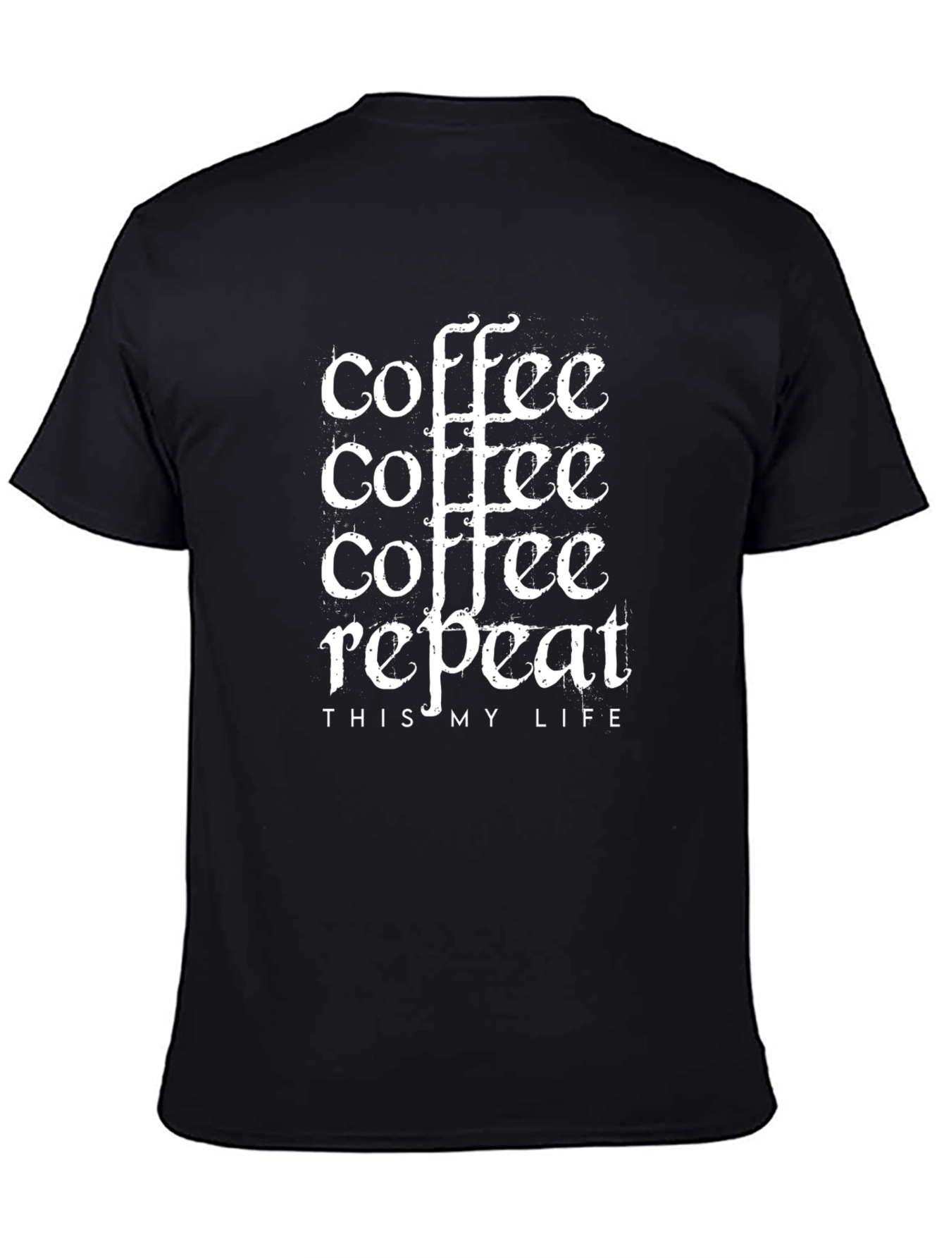 Coffee Repeat T-Shirt - This is My Life