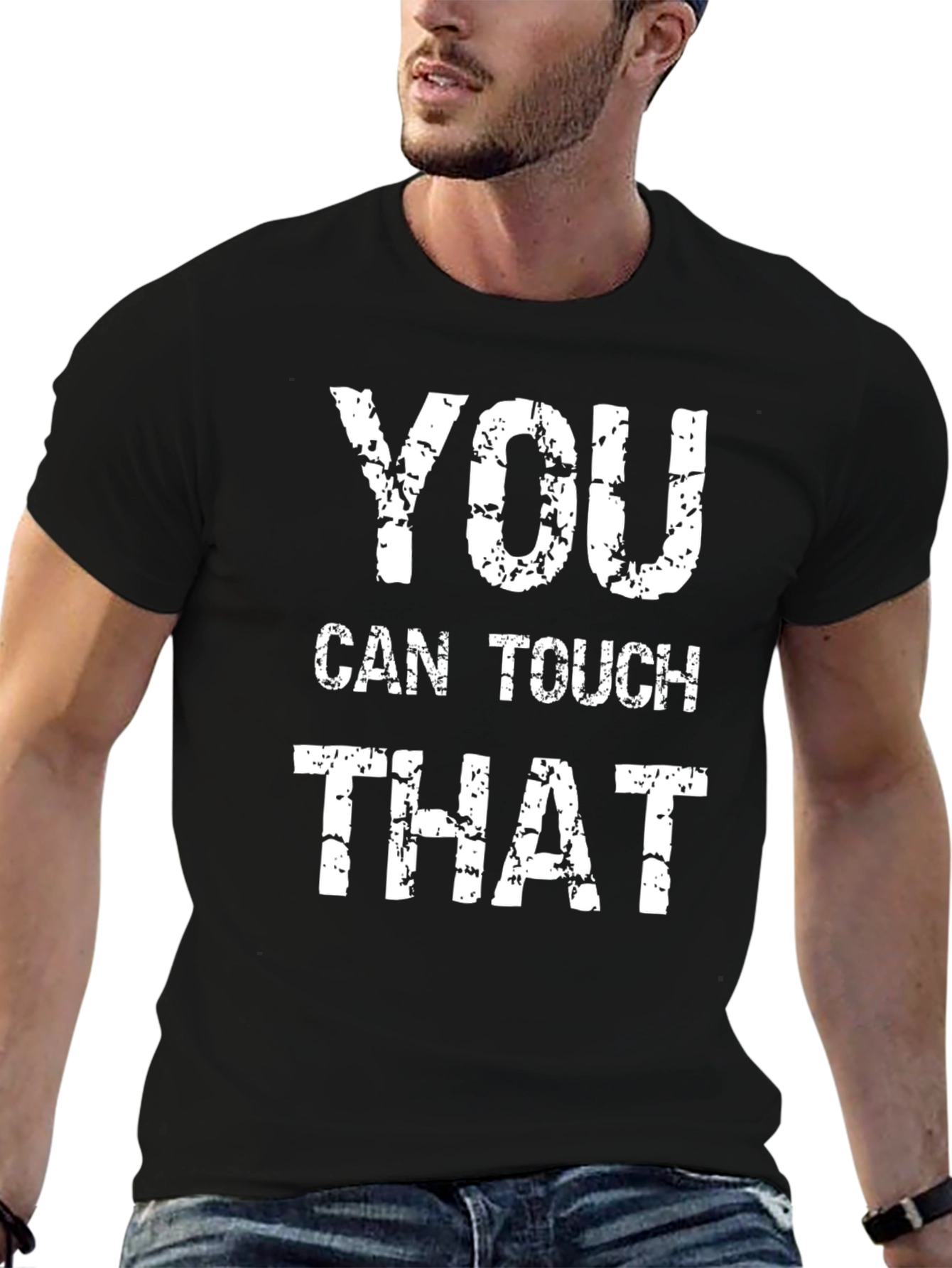 You Can Touch That Graphic T-Shirt