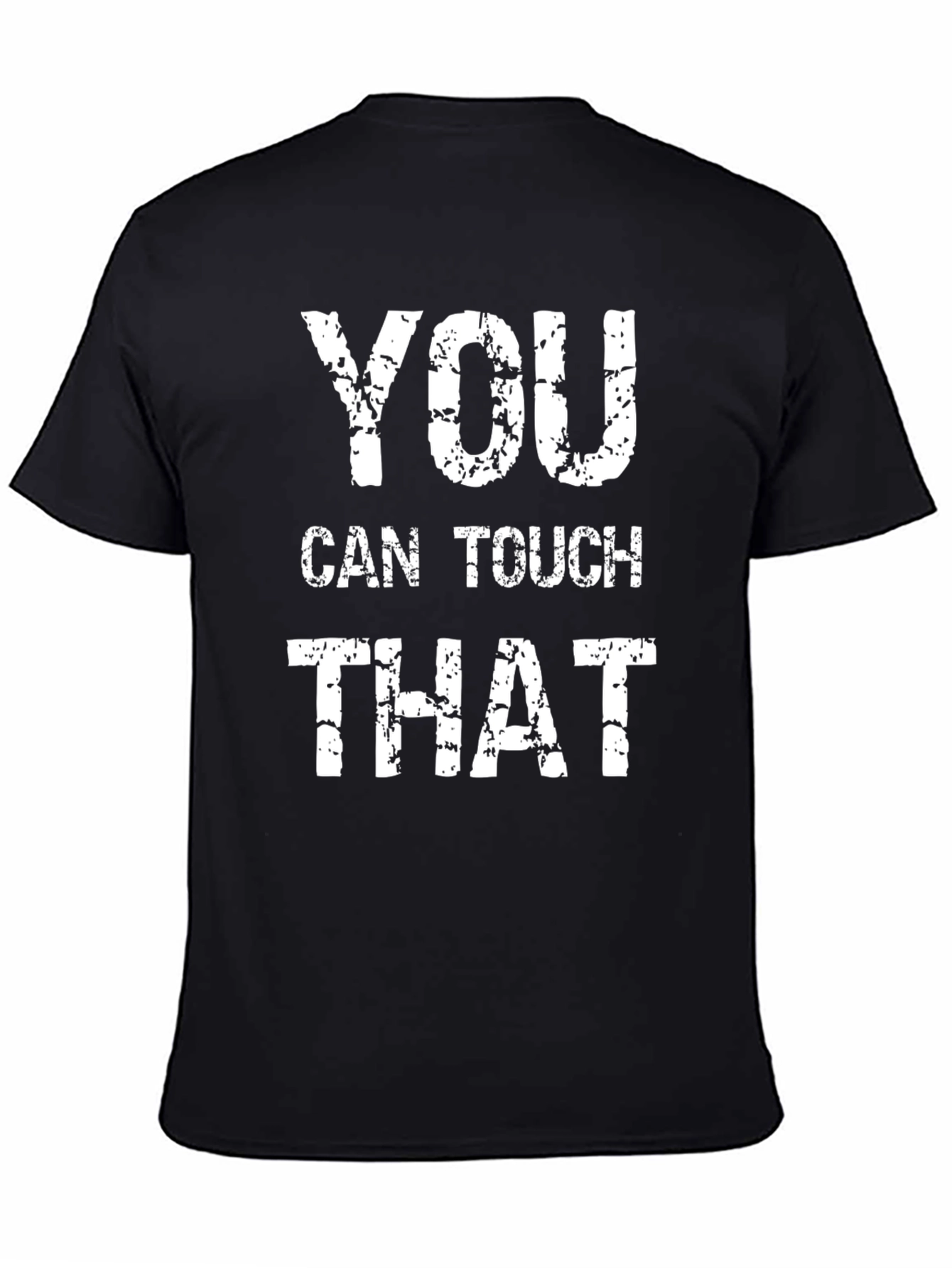 You Can Touch That Graphic T-Shirt