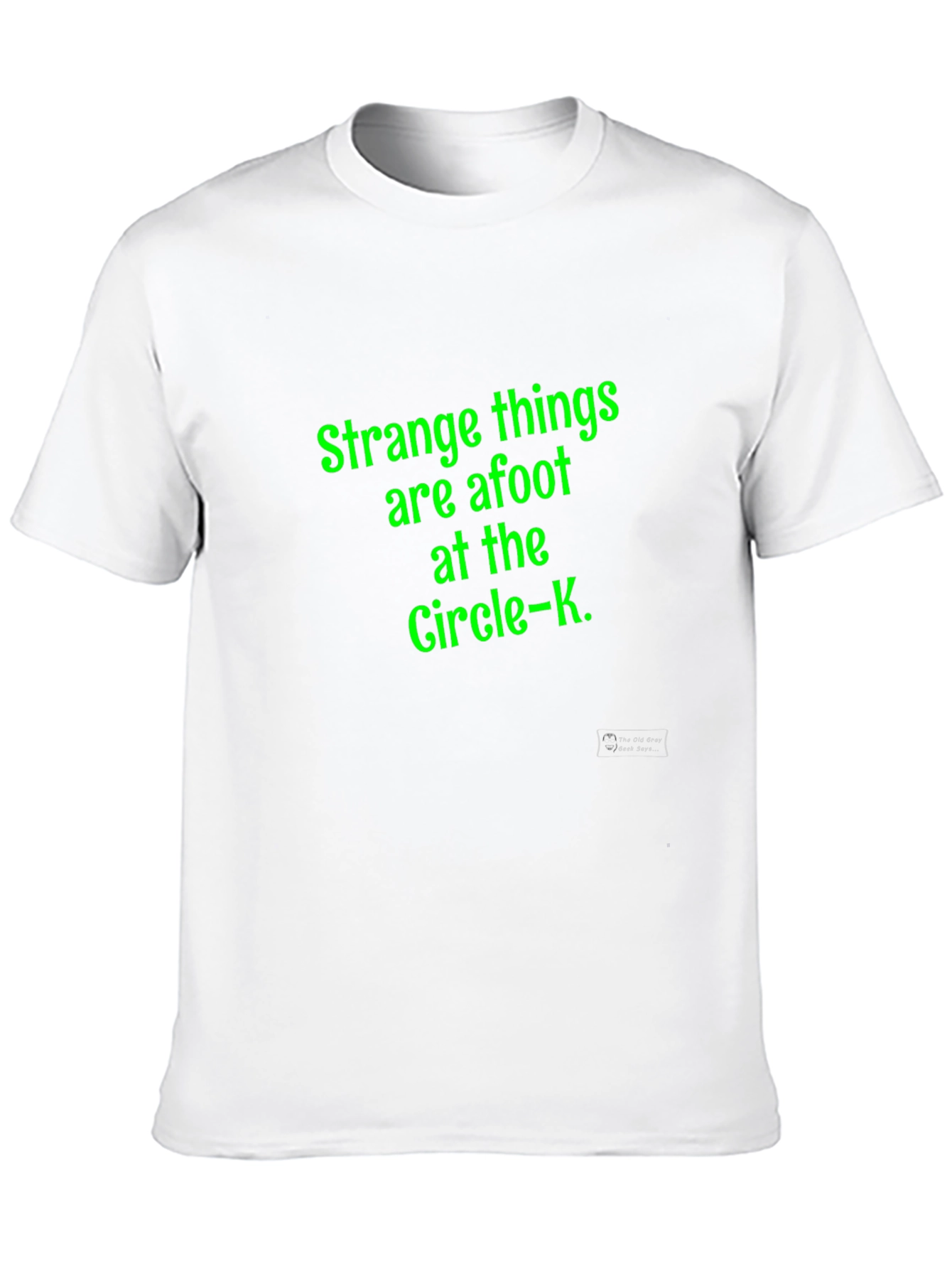 Strange Things are Afoot at the Circle-K T-Shirt