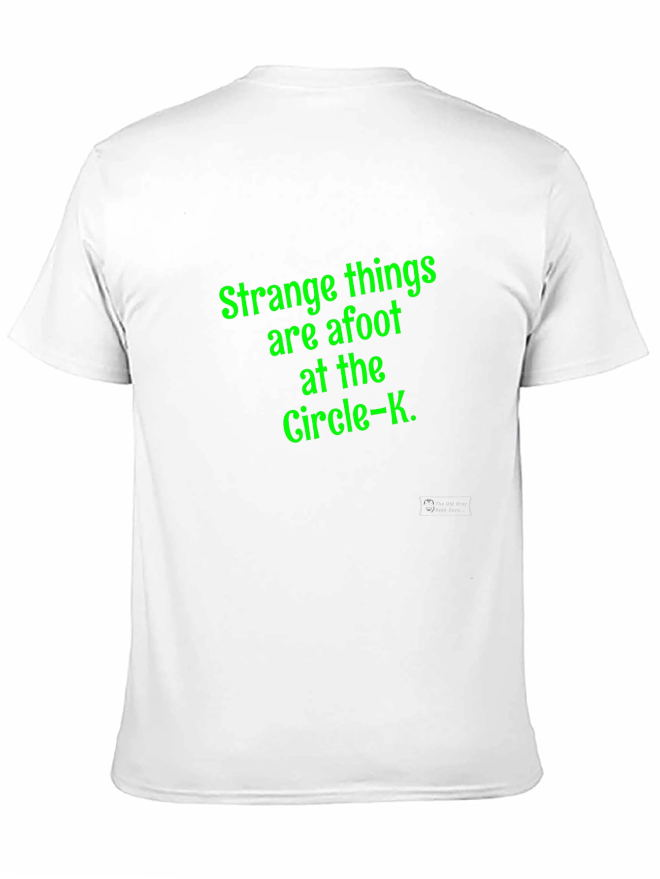 Strange Things are Afoot at the Circle-K T-Shirt