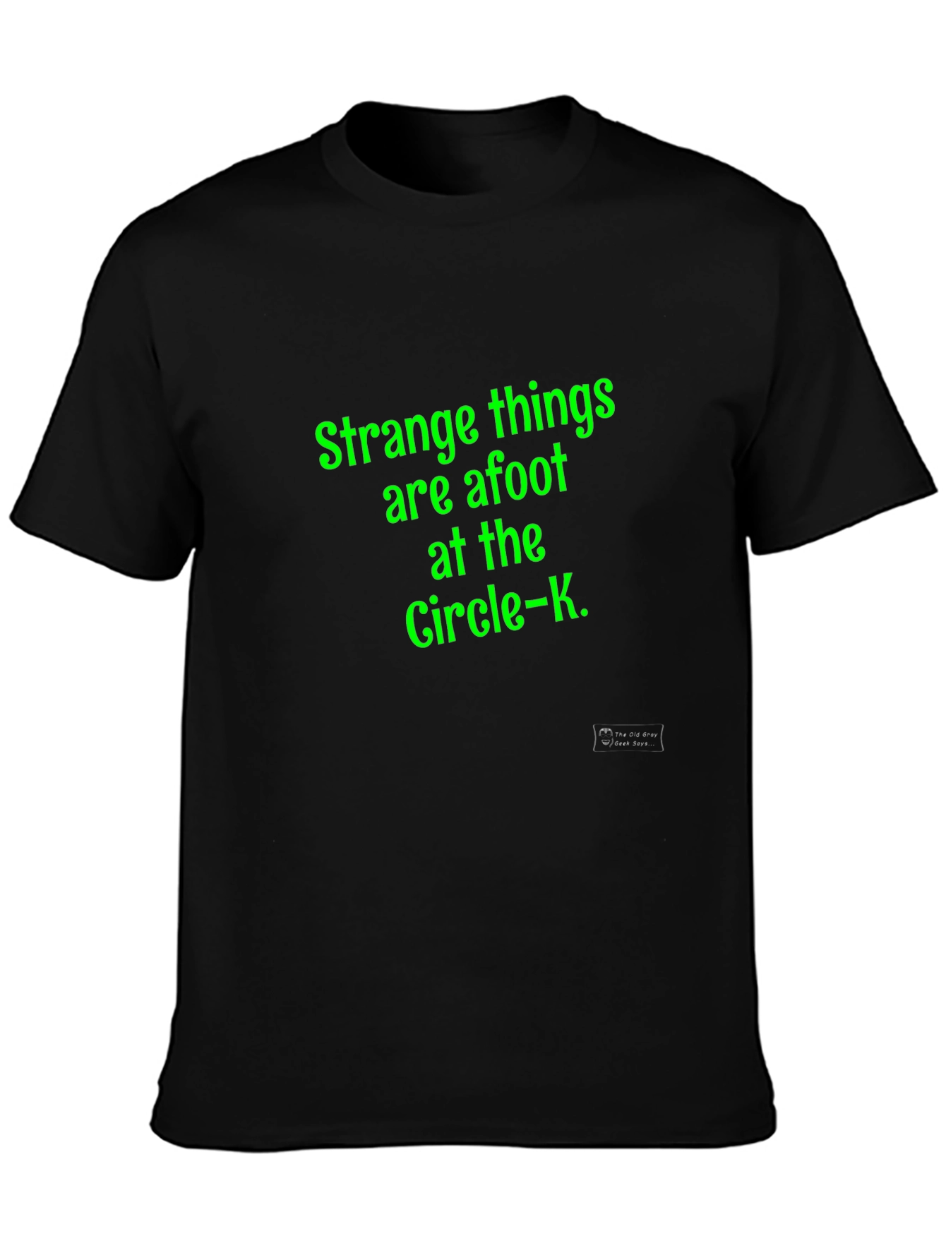Strange Things are Afoot at the Circle-K T-Shirt