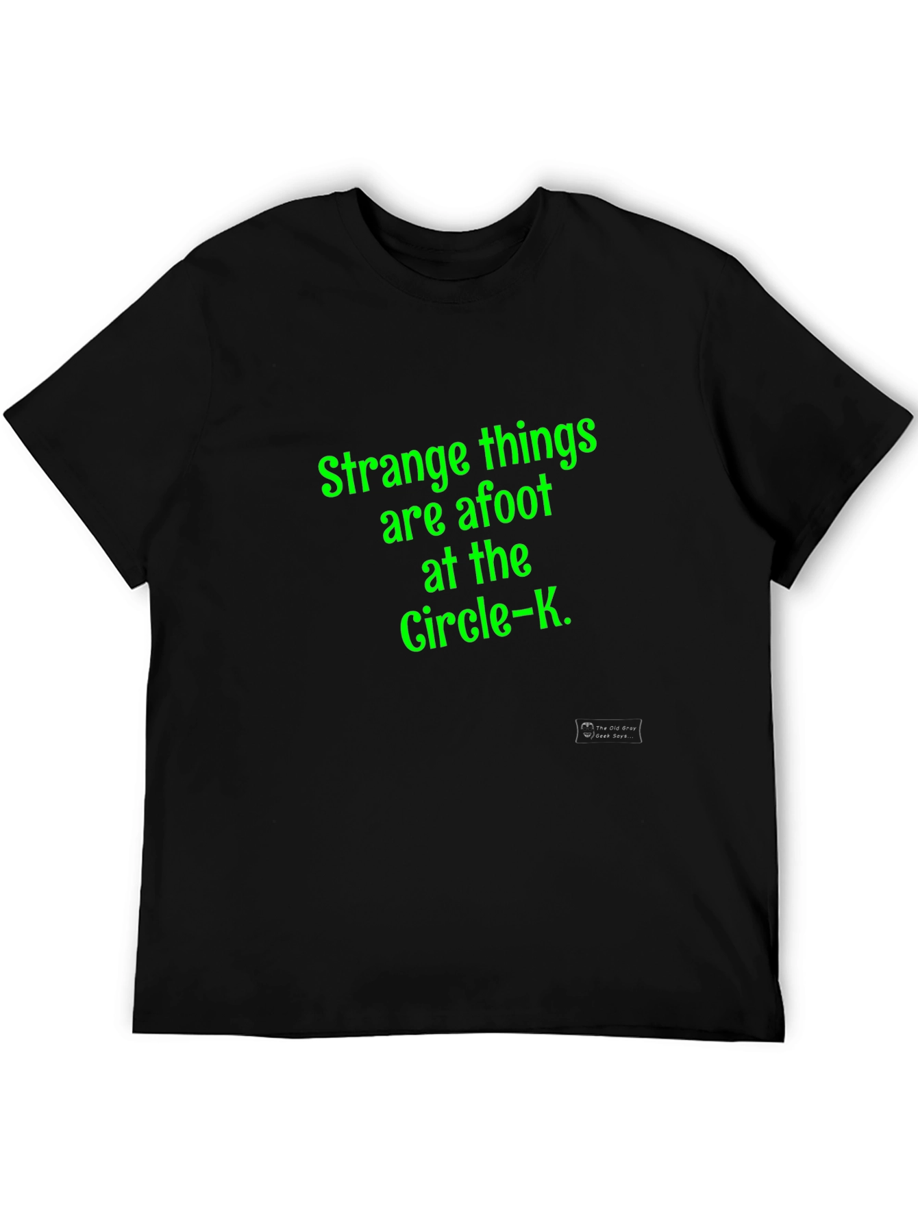 Strange Things are Afoot at the Circle-K T-Shirt