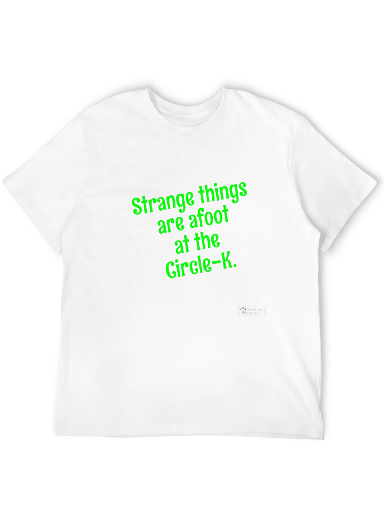 Strange Things are Afoot at the Circle-K T-Shirt