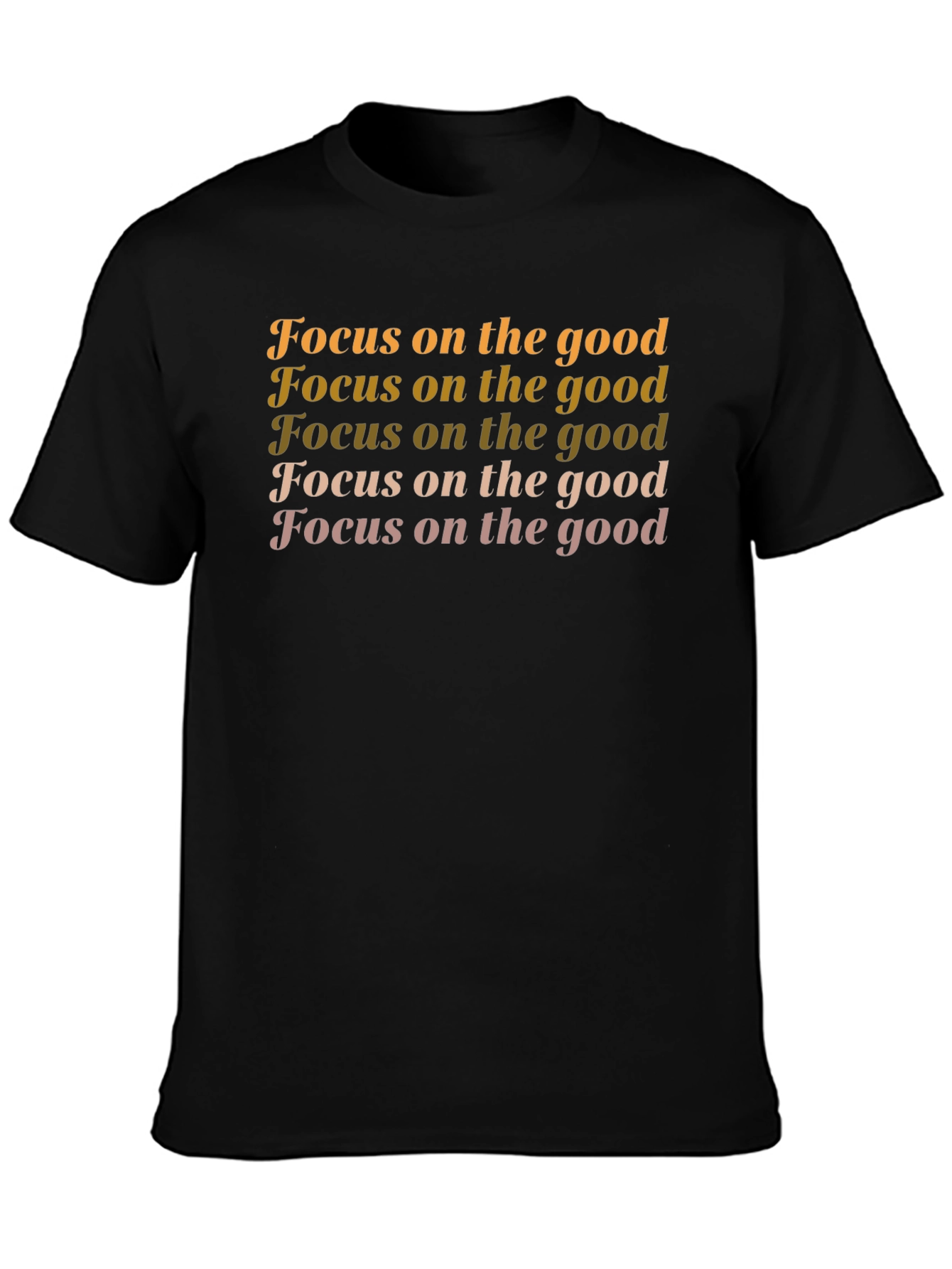 Focus on the Good T-Shirt - Positive Vibes