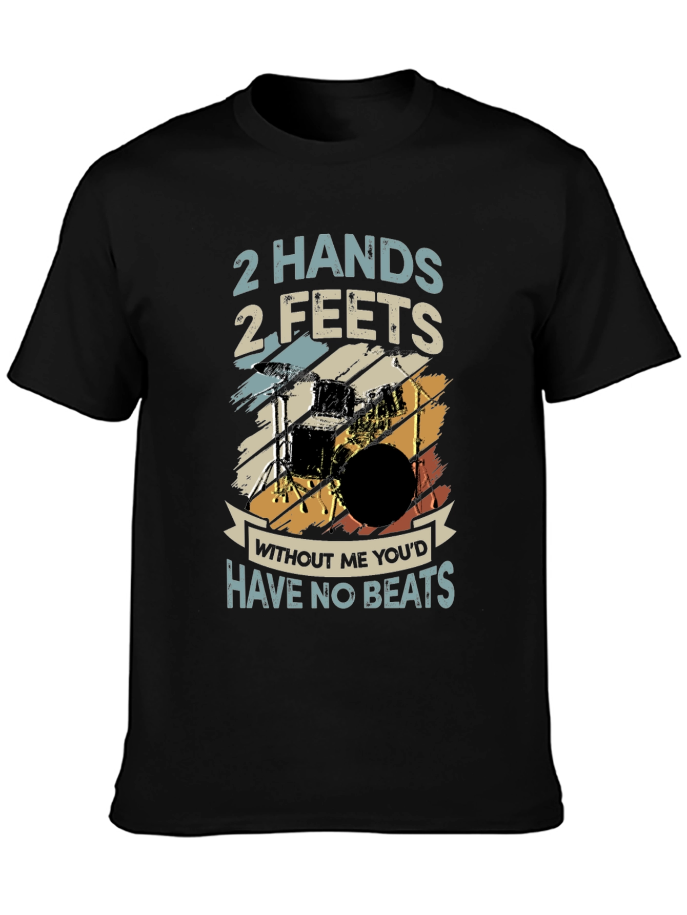 Drummer T-Shirt: 2 Hands 2 Feet - No Beats!